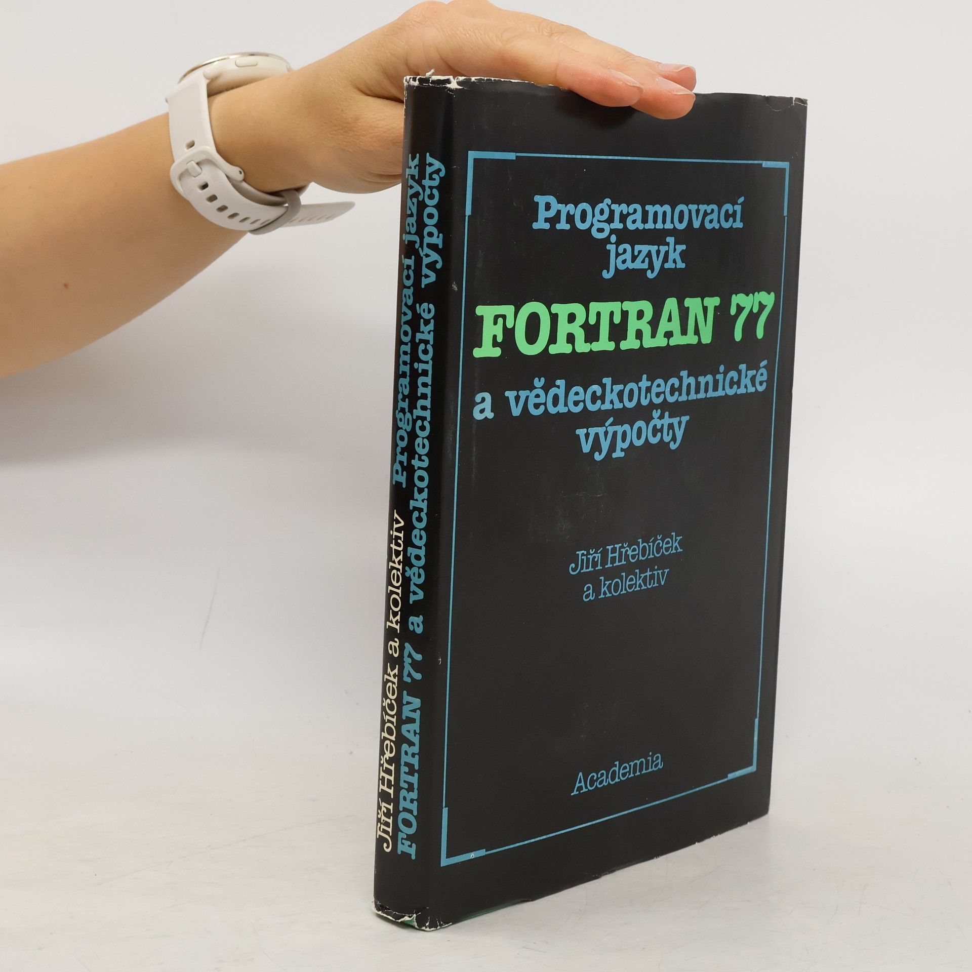 Jiří Hřebíček Programovací jazyk Fortran 77 a vědeckotechnické výpočty