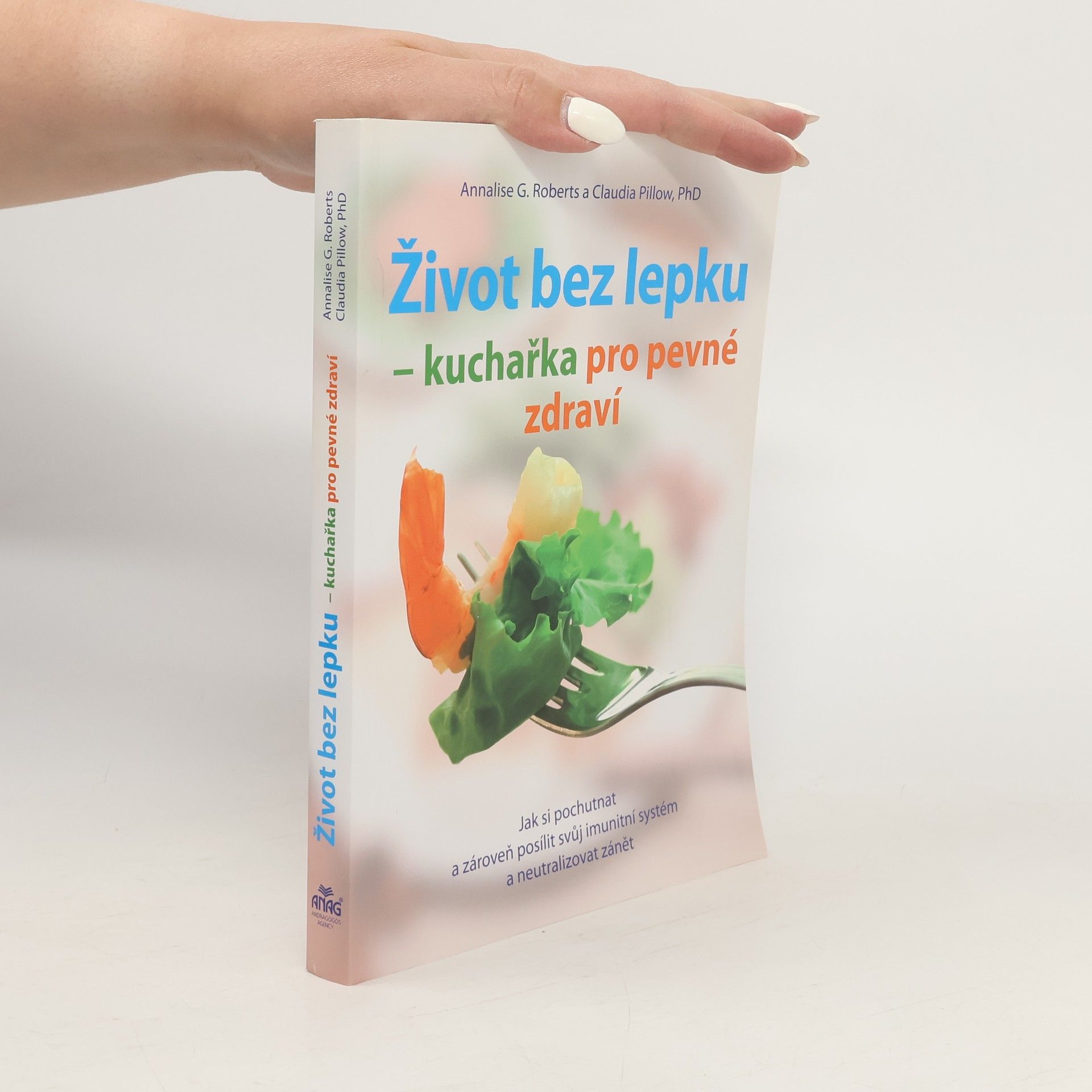 Annalise G. Roberts Život bez lepku - kuchařka pro pevné zdravíkuch
