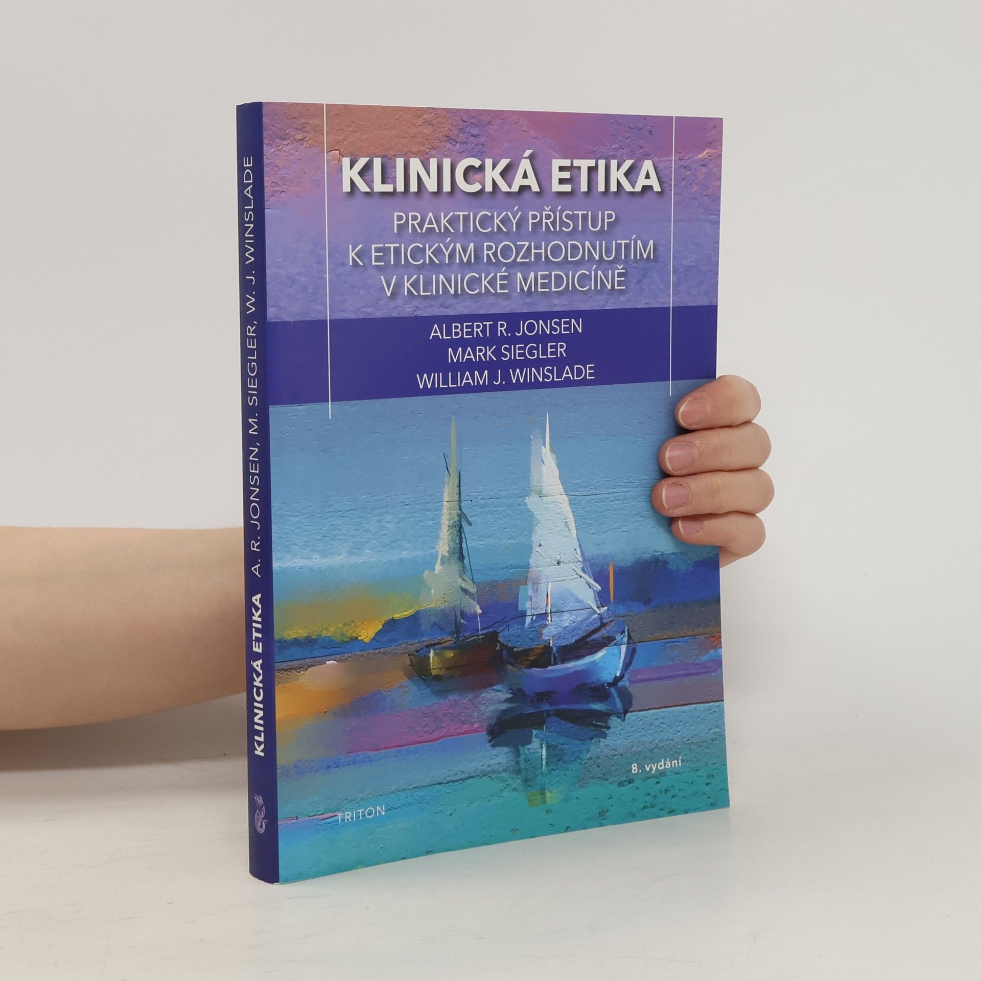 Albert R. Jonsen Klinická etika : praktický přístup k etickým rozhodnutím v klinické medicíně
