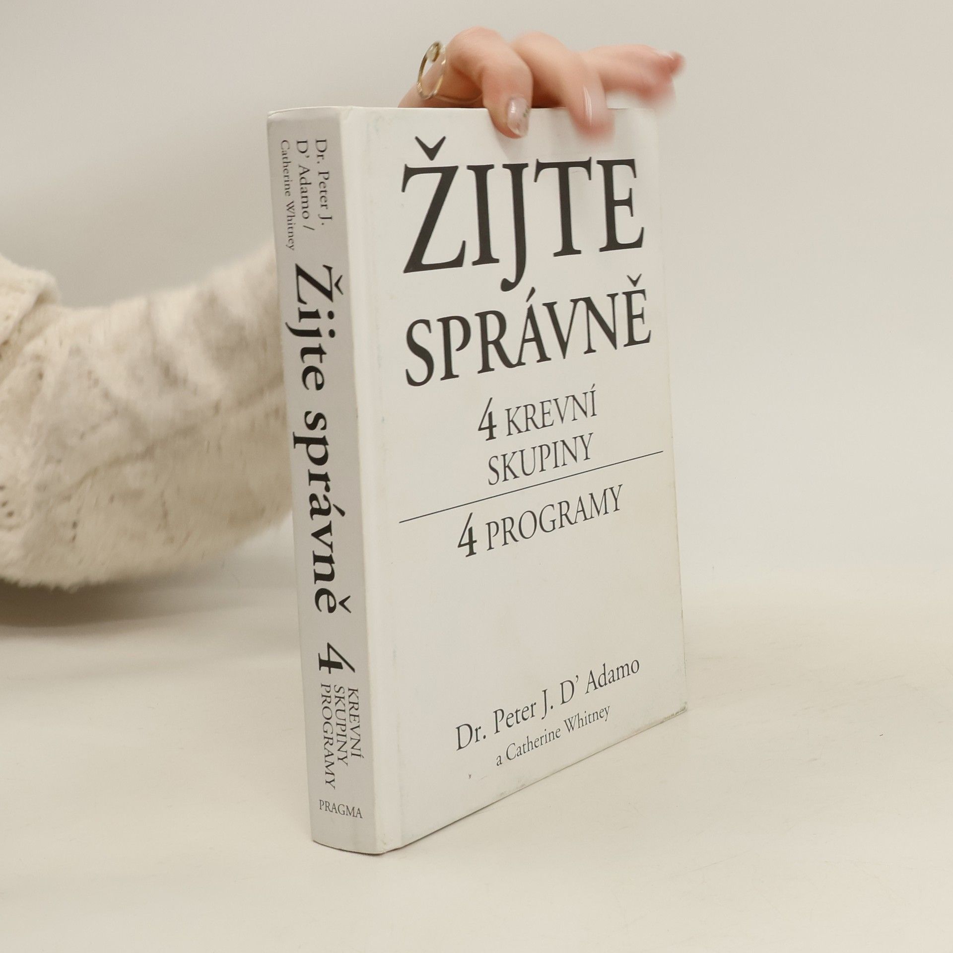 Catherine Whitney Žijte správně. 4 krevní skupiny, 4 programy