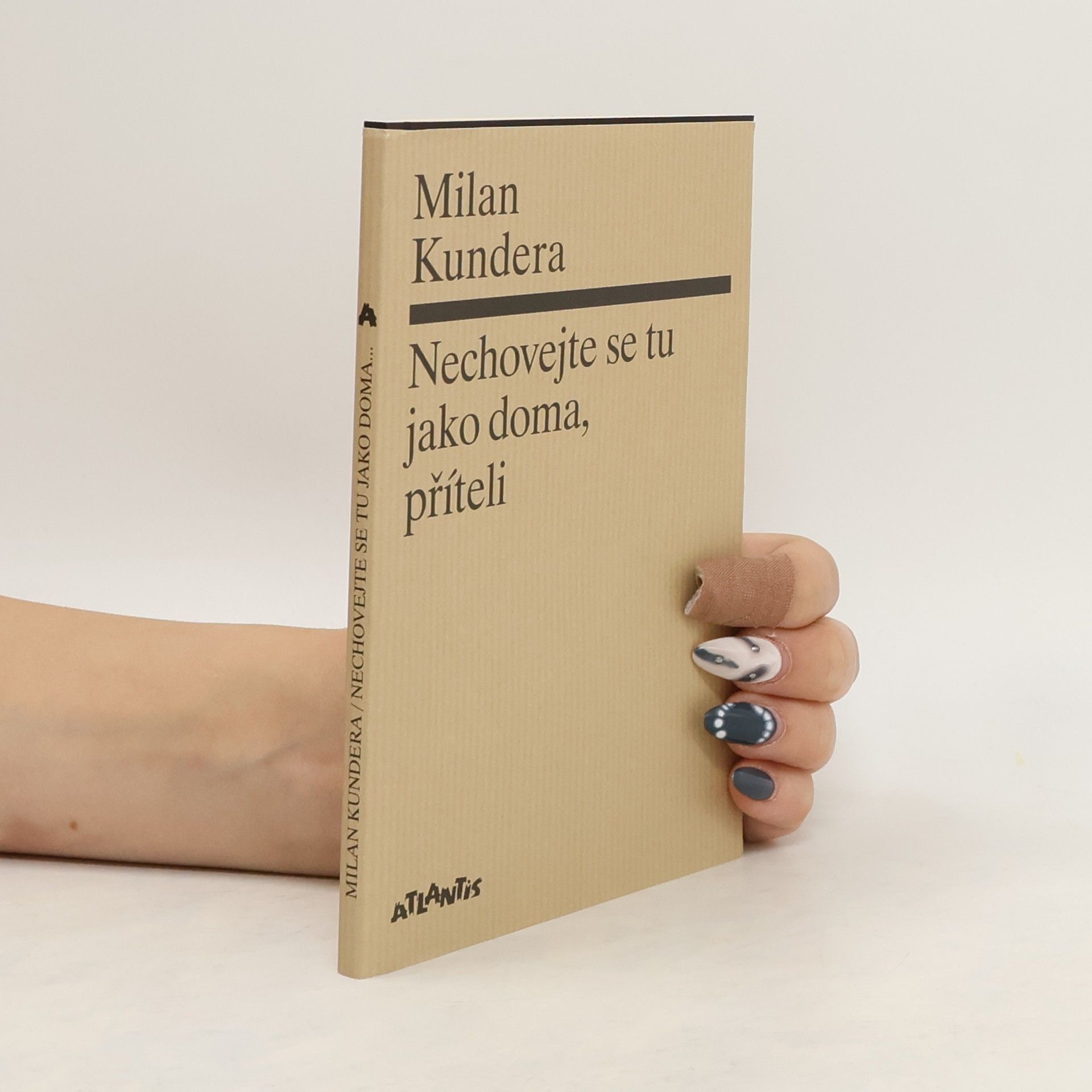 Milan Kundera Nechovejte se tu jako doma, příteli