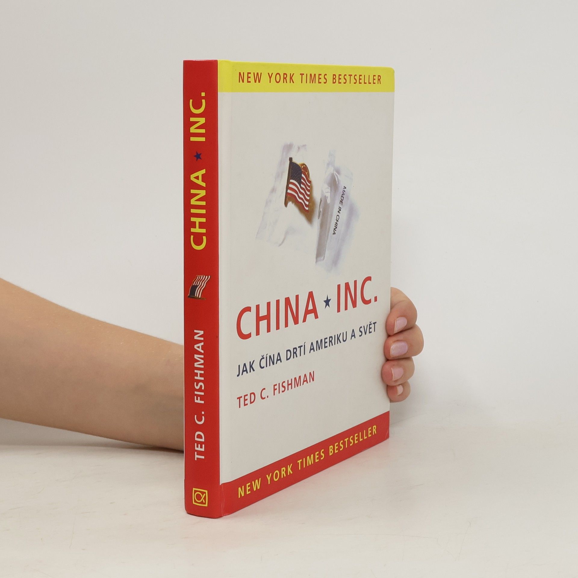 Ted Fishman China, Inc. Jak Čína drtí Ameriku a svět