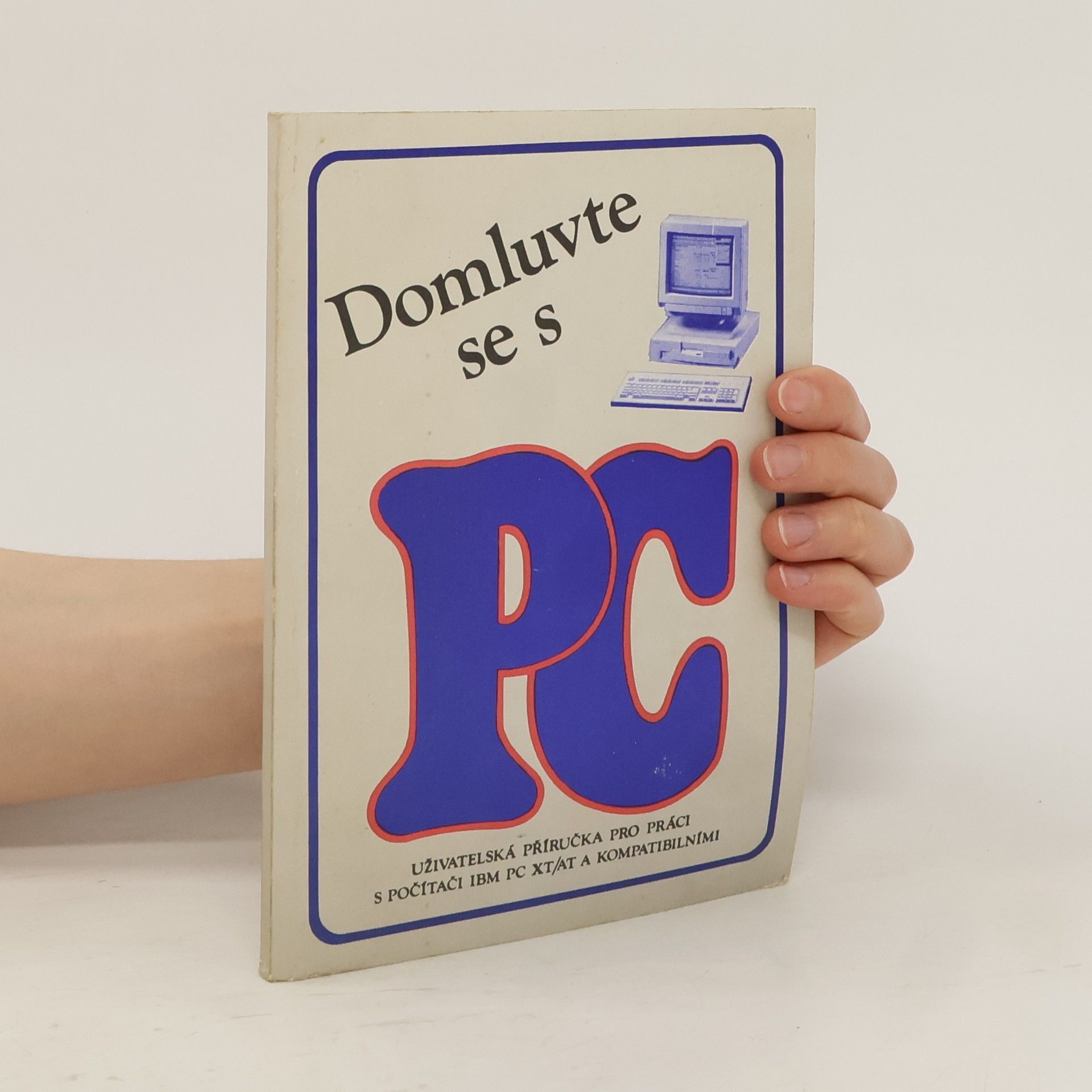 Petr Novák Domluvte se s PC. Uživatelská příručka pro práci s počítači IBM PC XT, AT kompatibilními