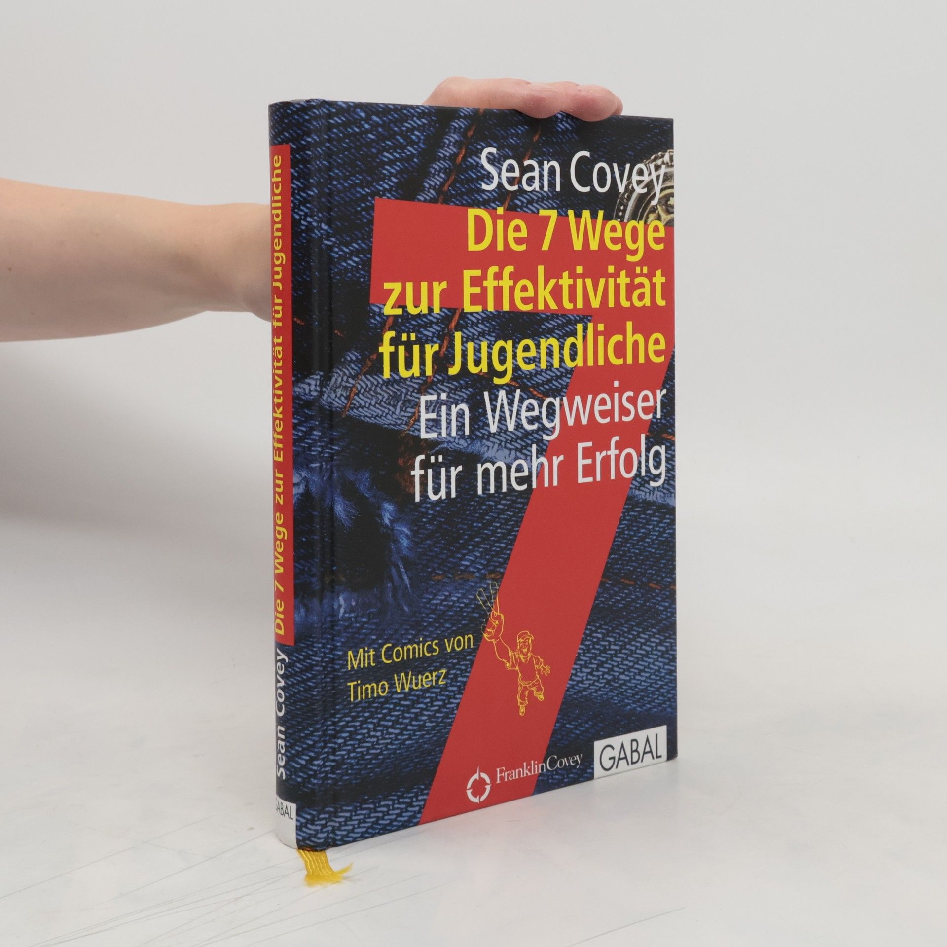Sean Covey Die 7 Wege zur Effektivität für Jugendliche