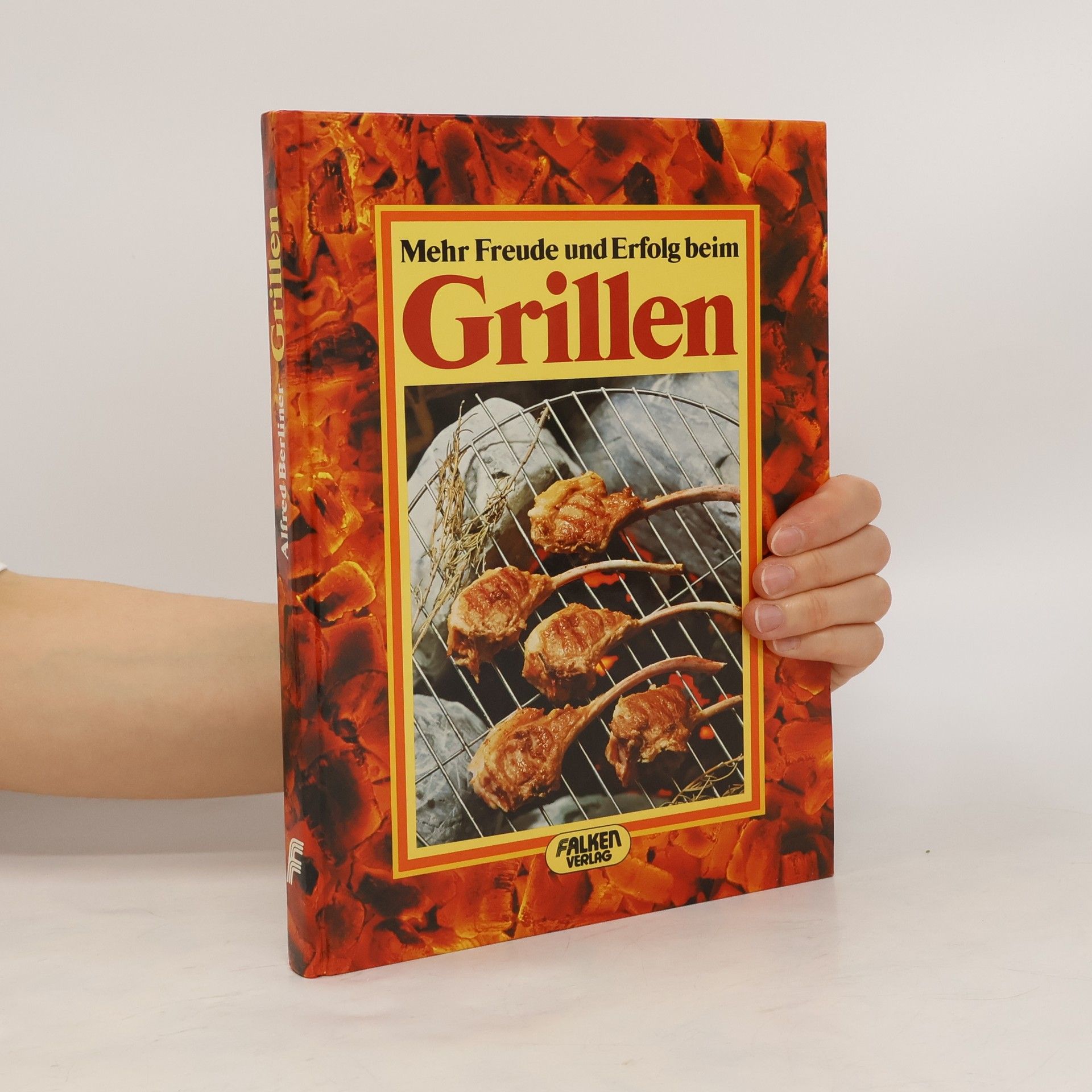 Alfred Berliner Mehr Freude und Erfolg beim Grillen
