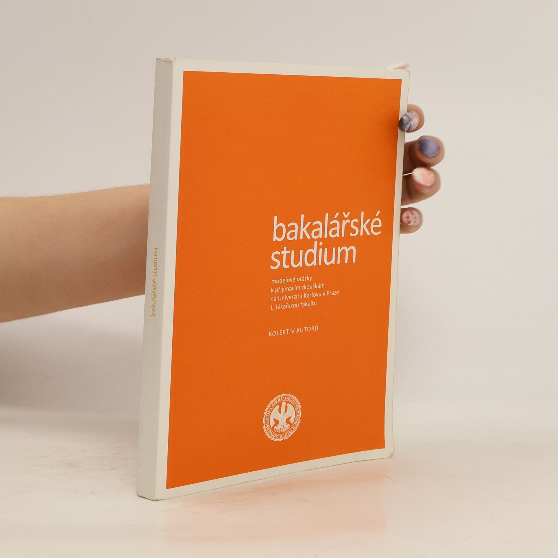 Kolektív autorov Bakalářské studium. Modelové otázky k přijímacím zkouškám na Univerzitu Karlovu v Praze 1. lékařskou fakultu