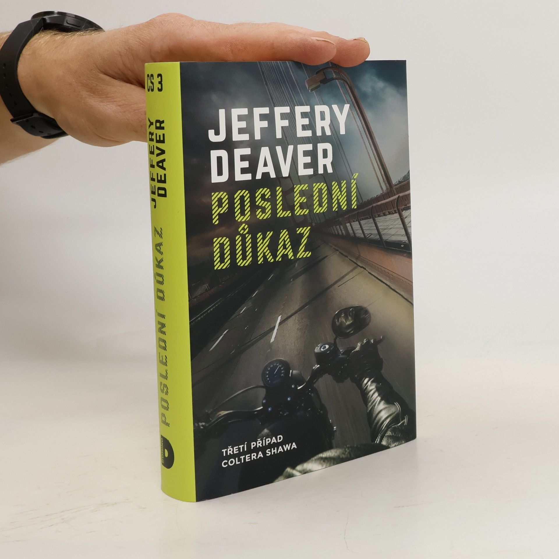 Jeffery Deaver Poslední důkaz : třetí případ Coltera Shawa
