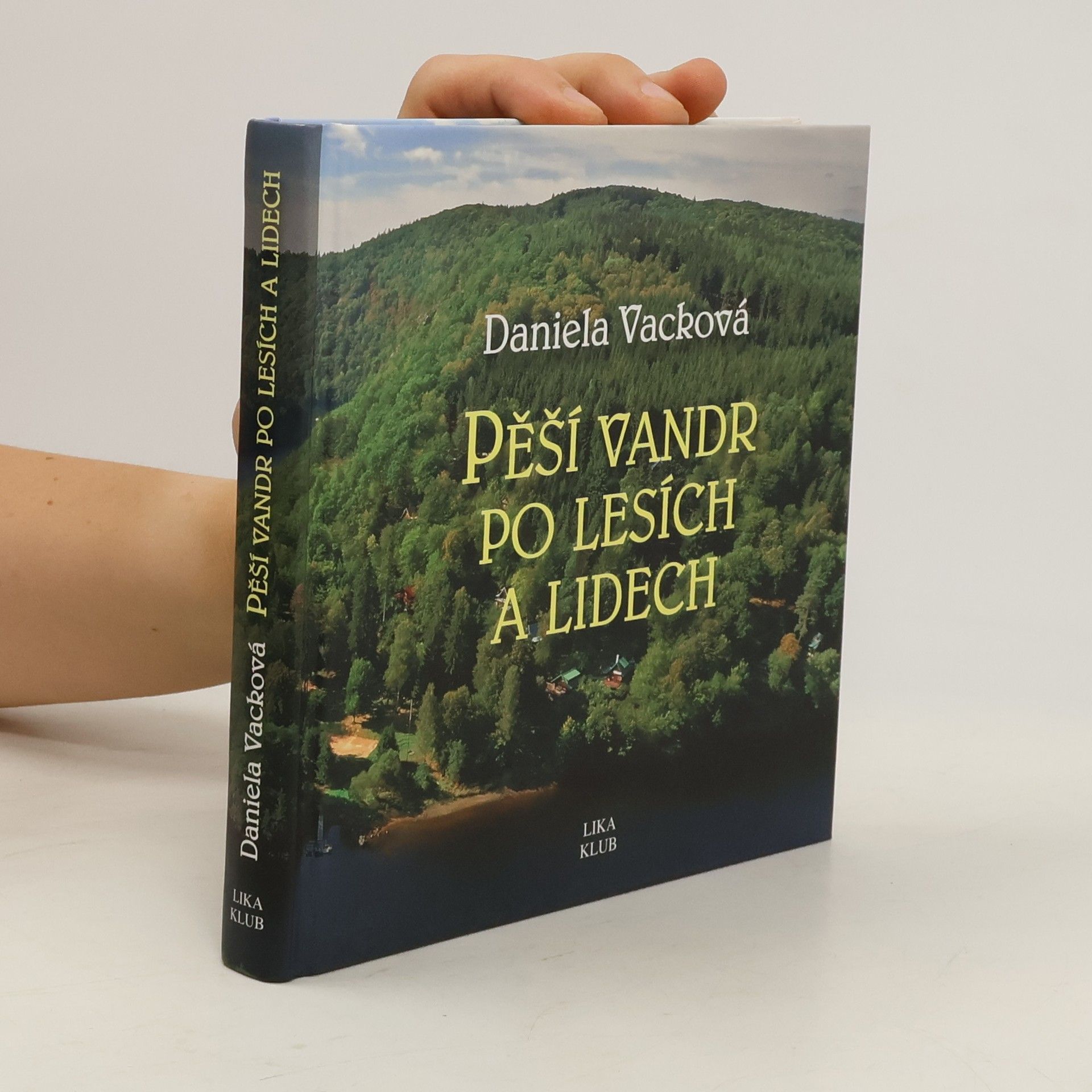 Daniela Vacková Pěší vandr po lesích a lidech
