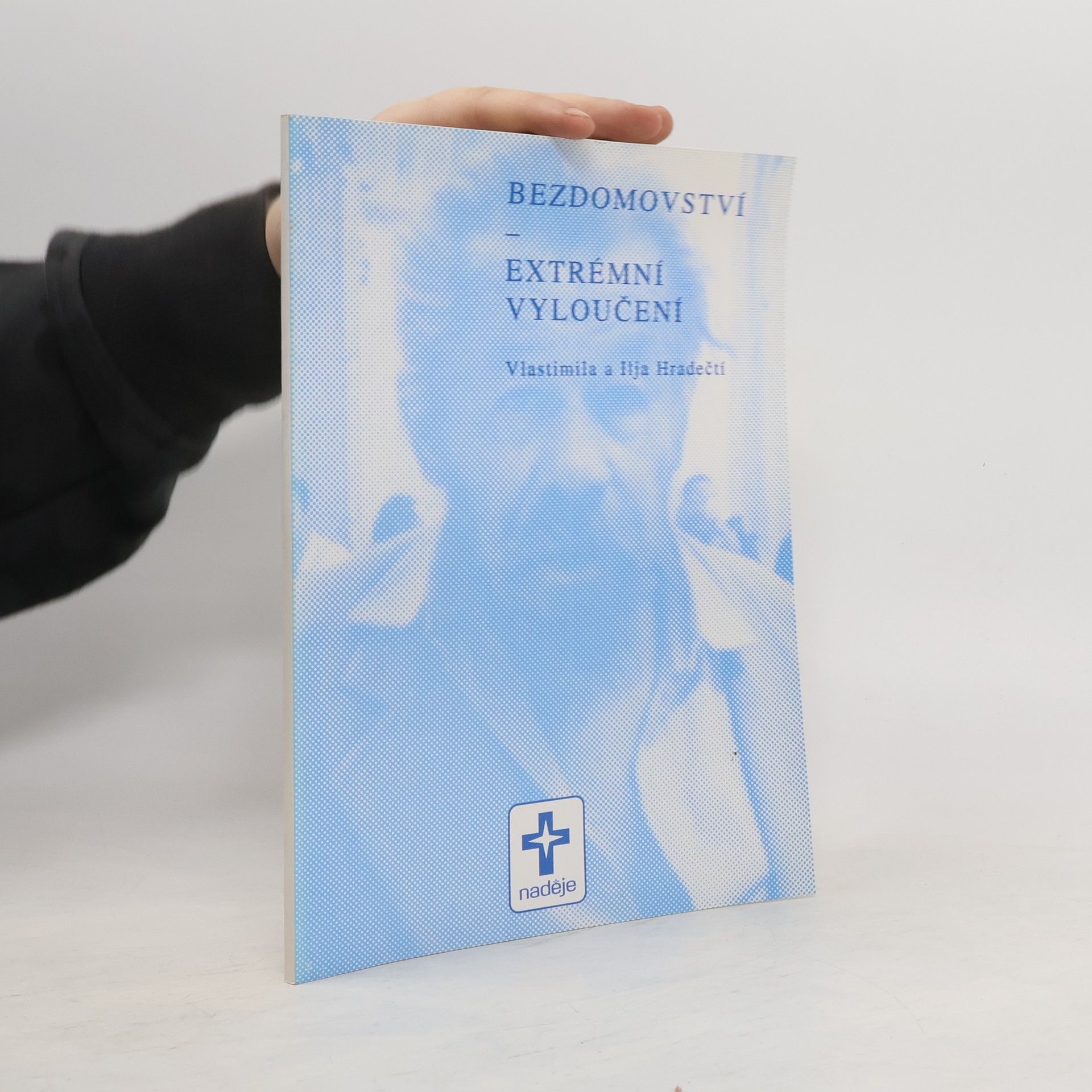Ilja Hradecký Bezdomovství - extrémní vyloučení