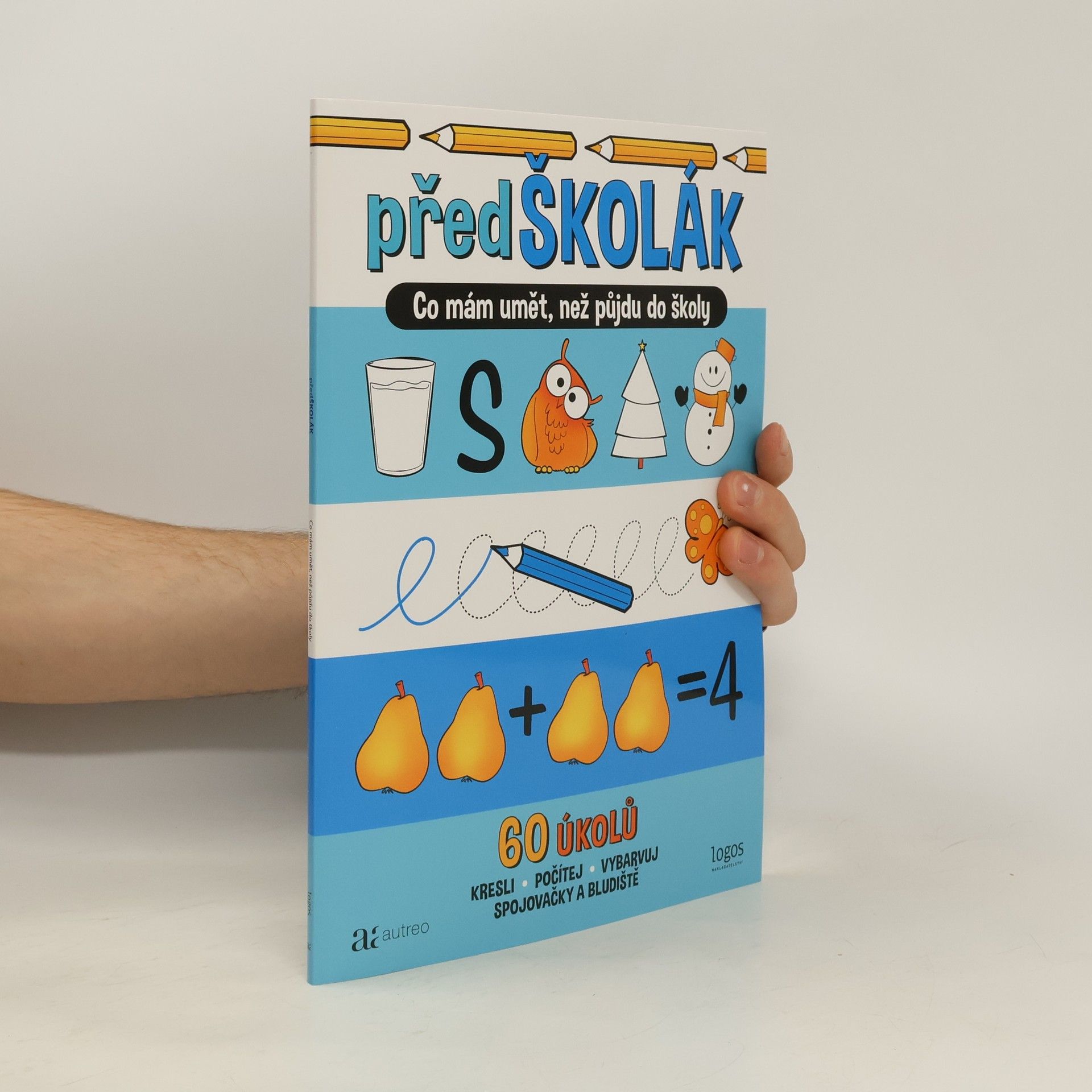 Kolektiv autorů Předškolák. Co mám umět, než půjdu do školy. 60 úkolů