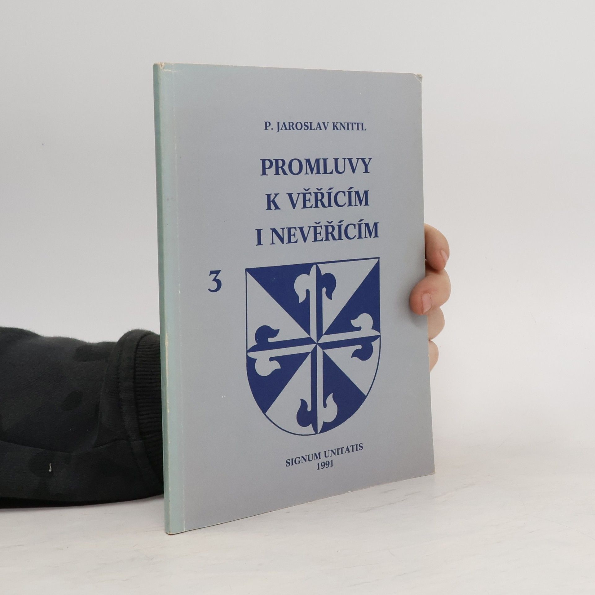 Jaroslav Knittl Promluvy k věřícím i nevěřícím. Díl 3