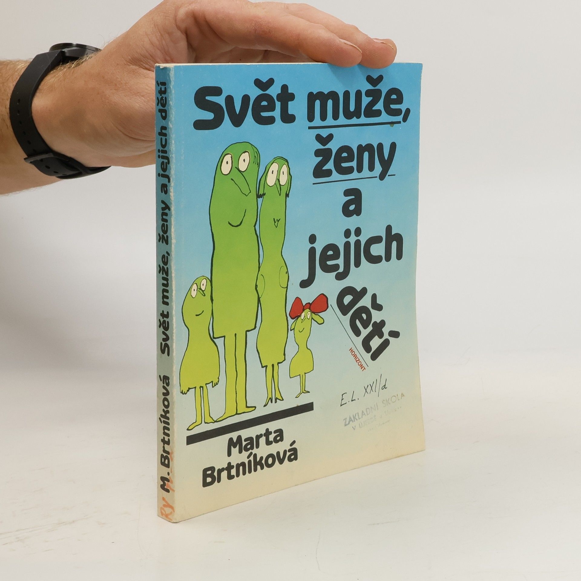 Marta Brtníková Svět muže, ženy a jejich dětí