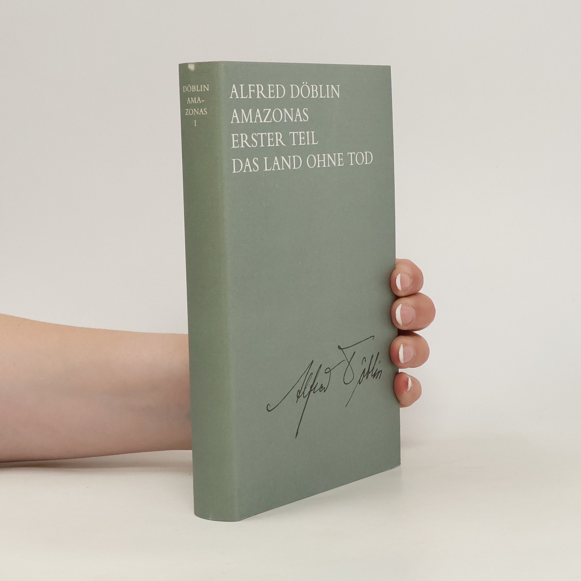 Alfred Döblin Amazonas : Romantrilogie. T. 1, Das Land ohne Tod