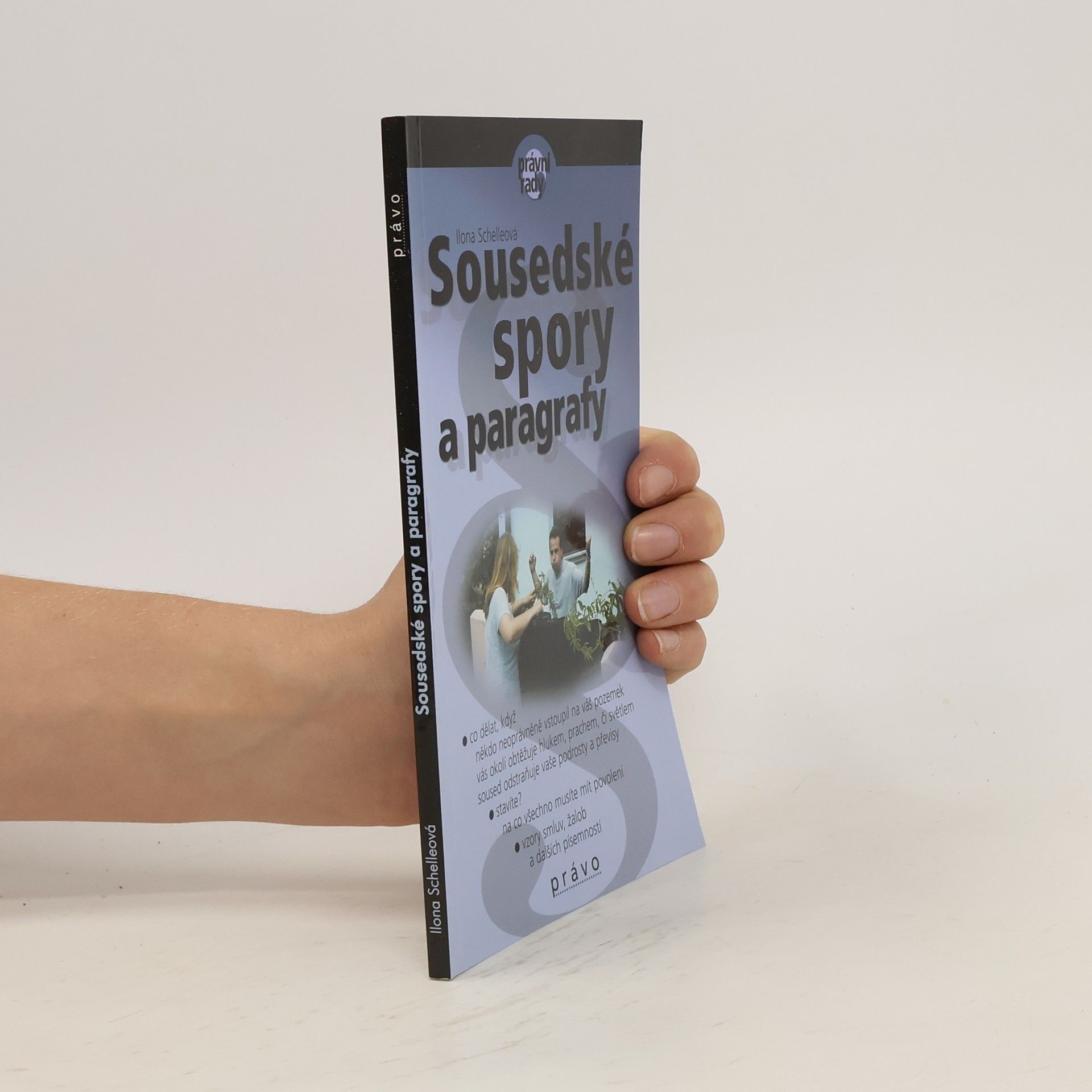 Ilona Schelleová Sousedské spory a paragrafy