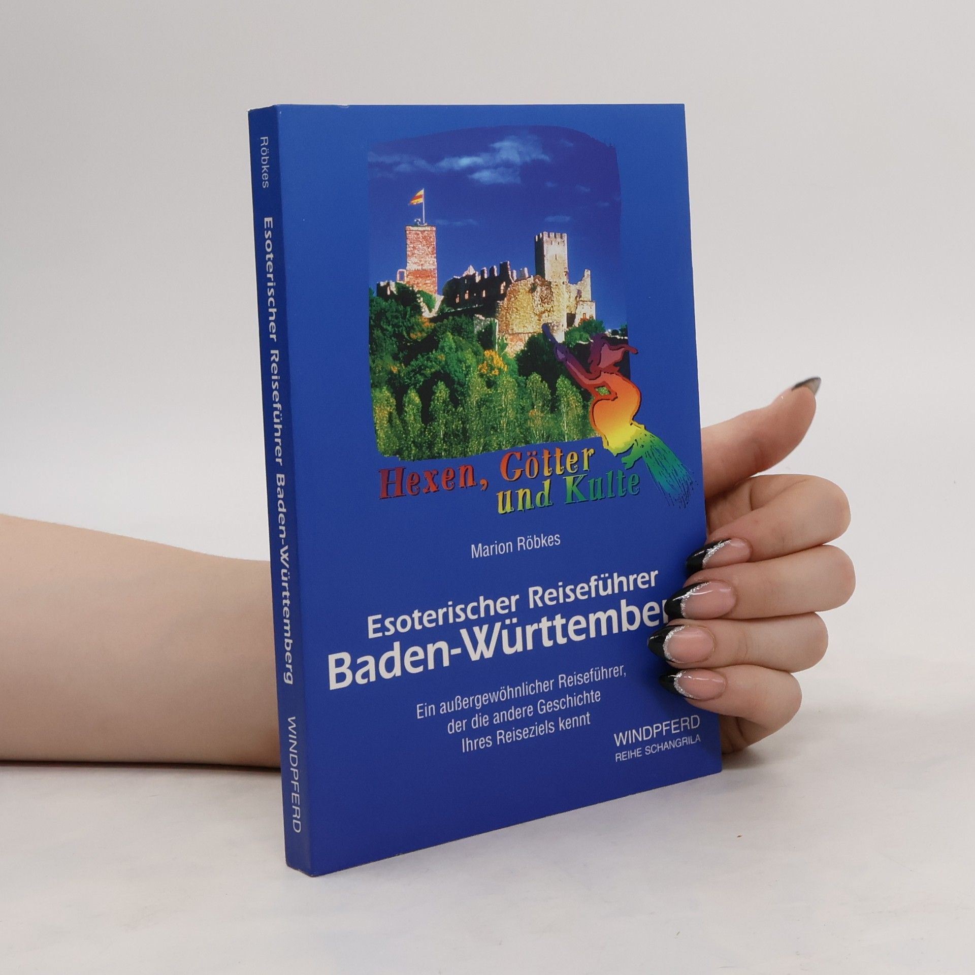 Marion Röbkes Esoterischer Reiseführer Baden-Württemberg