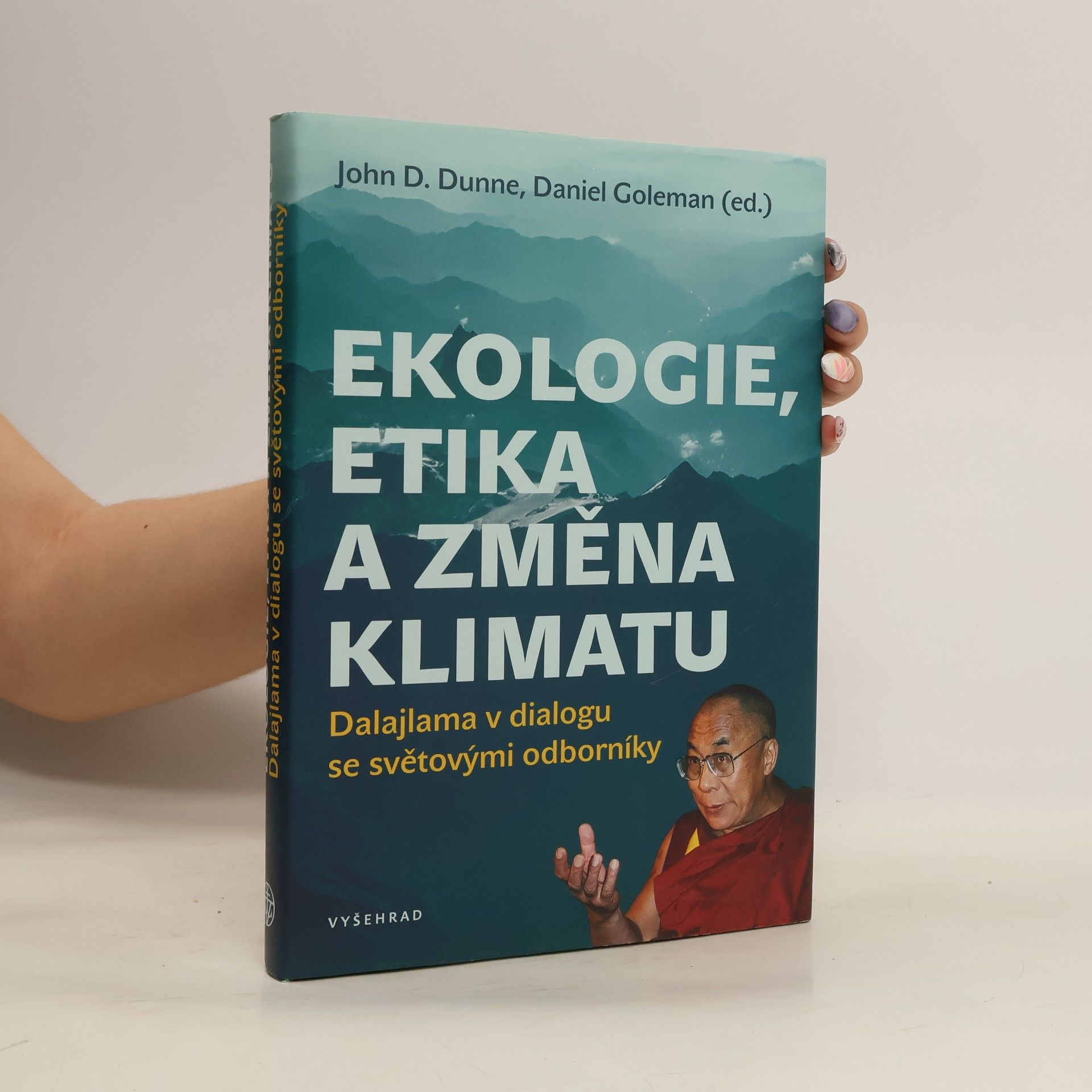 John D. Dunne Ekologie, etika a změna klimatu: Dalajlama v dialogu se světovými odborníky