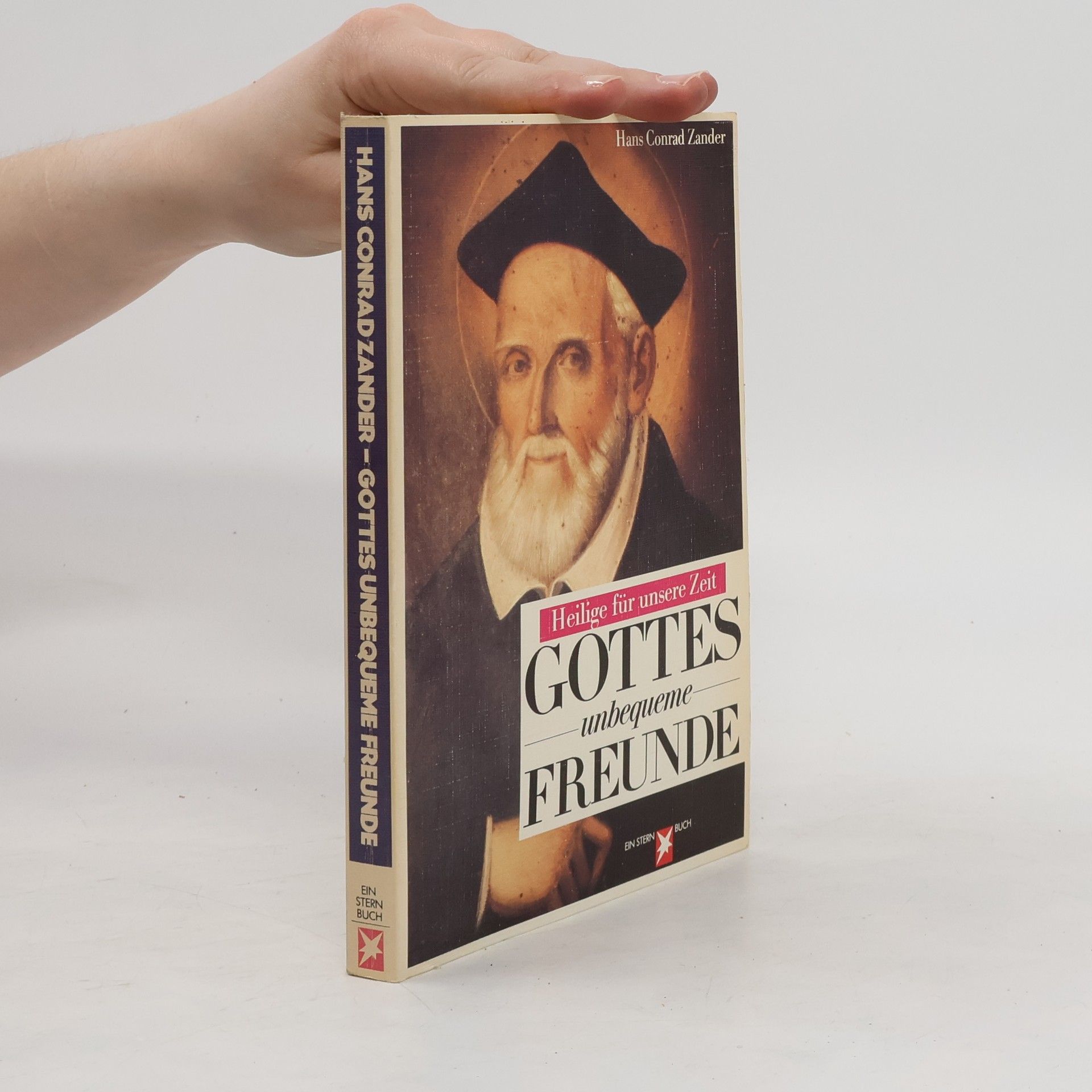 Hans Conrad Zander Gottes unbequeme Freunde