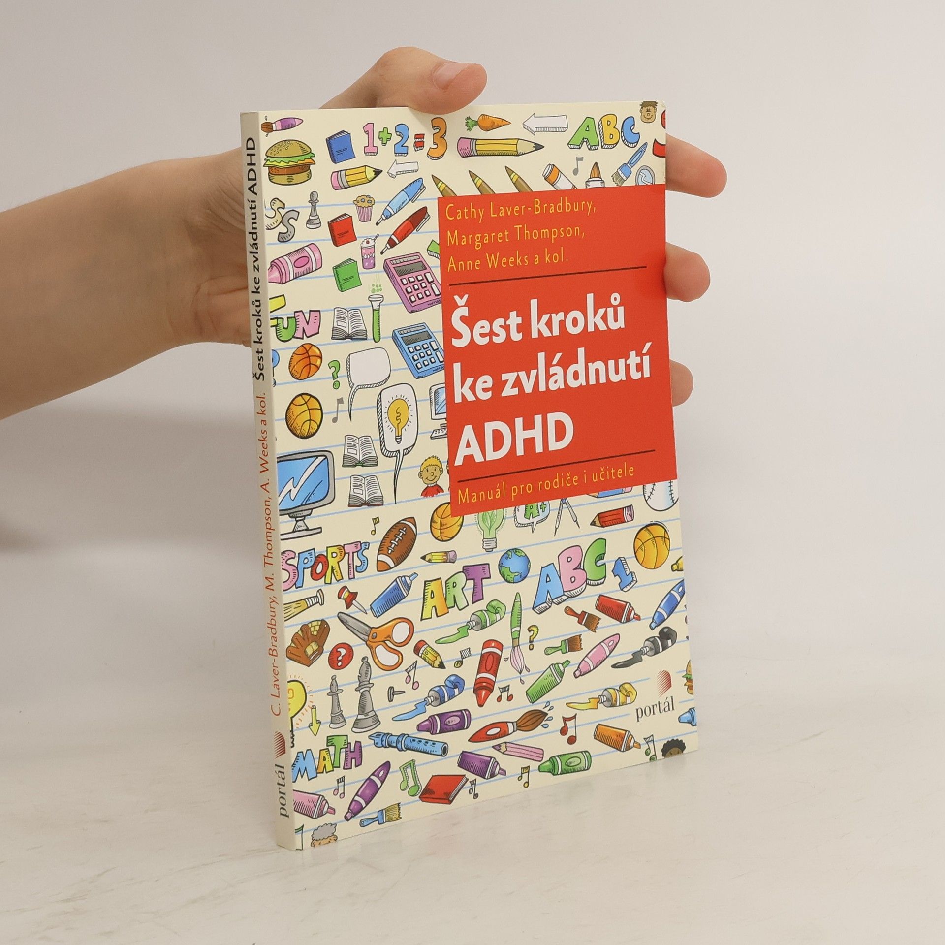 Cathy Laver-Bradbury Šest kroků ke zvládnutí ADHD. Manuál pro rodiče i učitele