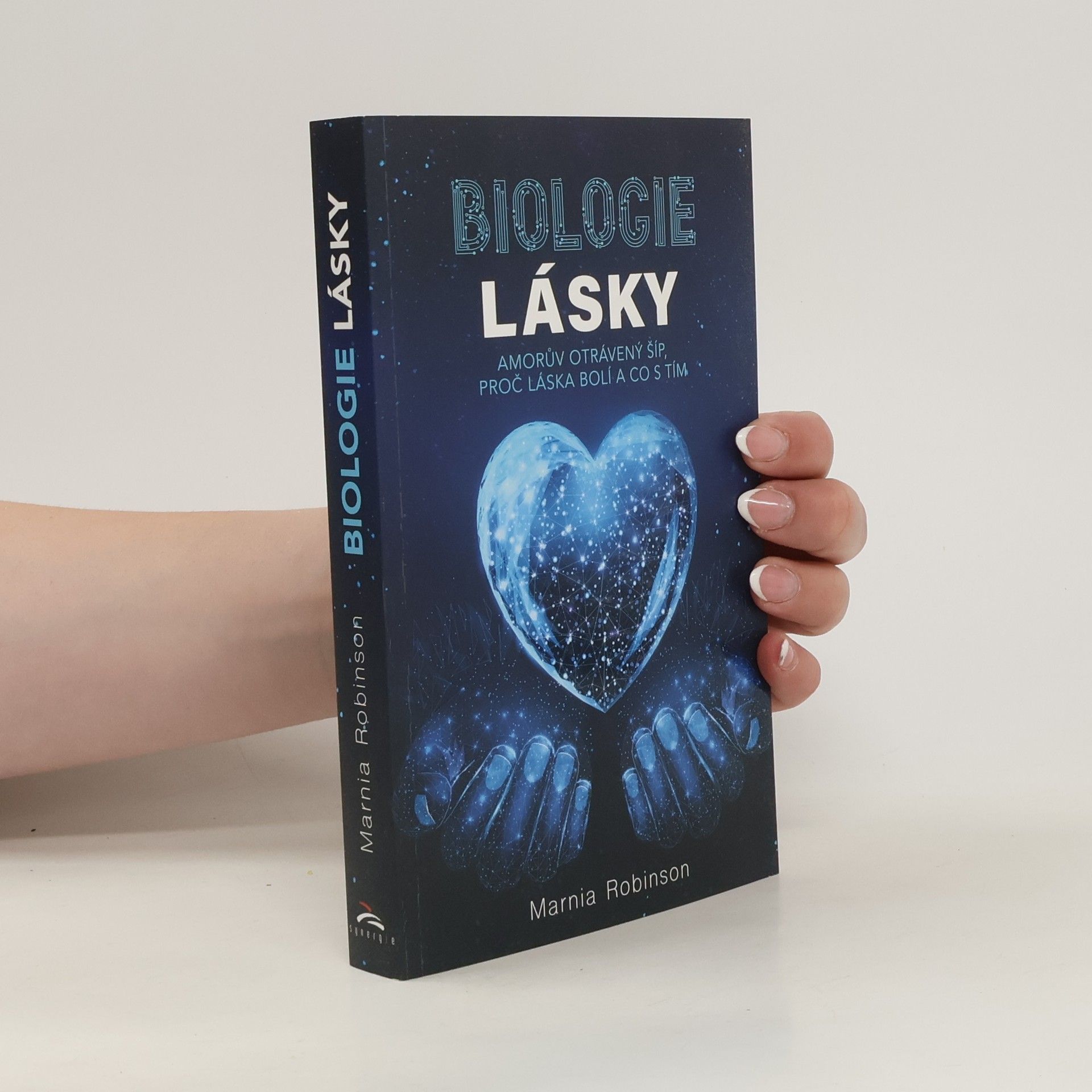 Marnia Robinson Biologie lásky : Amorův otrávený šíp, proč láska bolí a co s tím