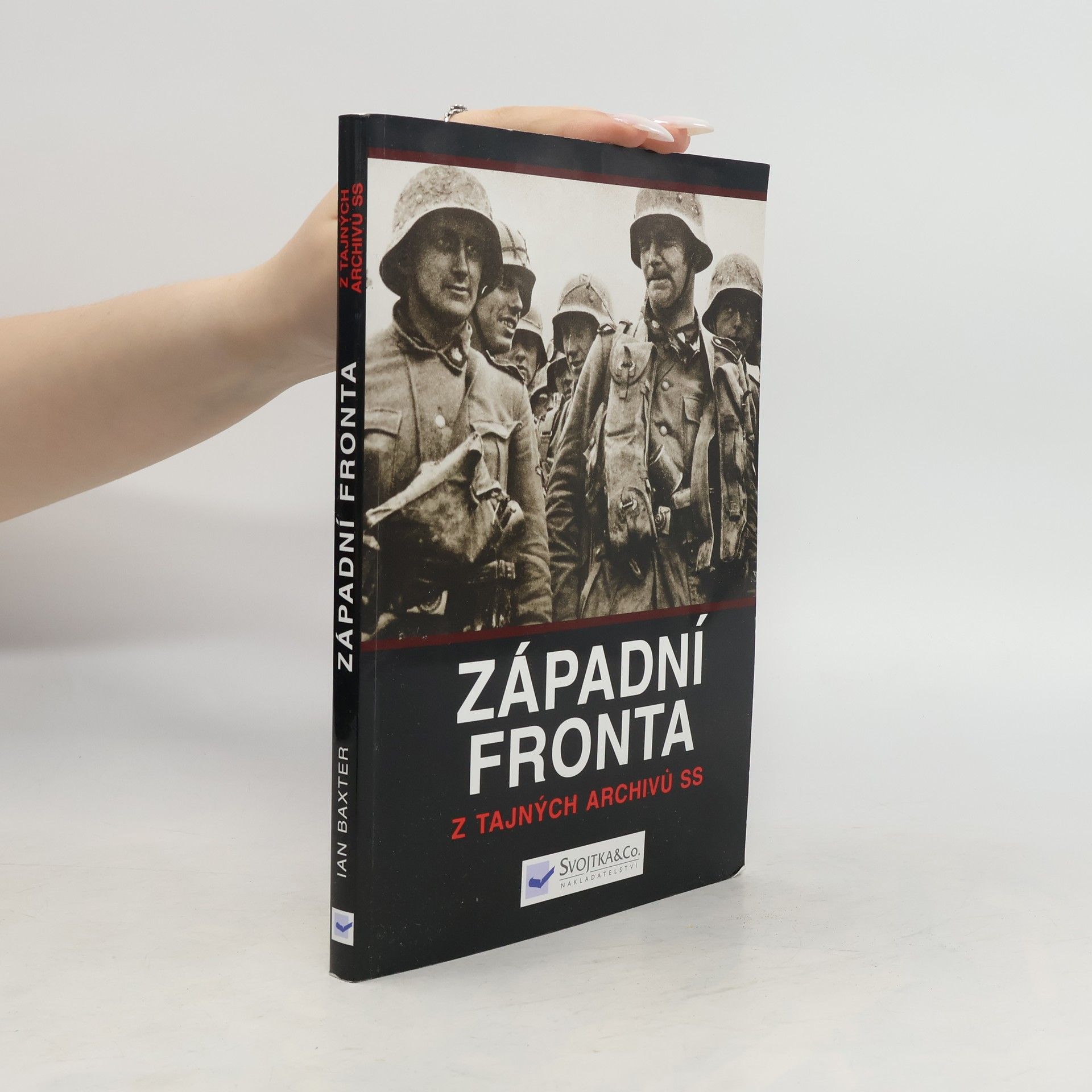 Ian Baxter Západní fronta: Z tajných archivů SS