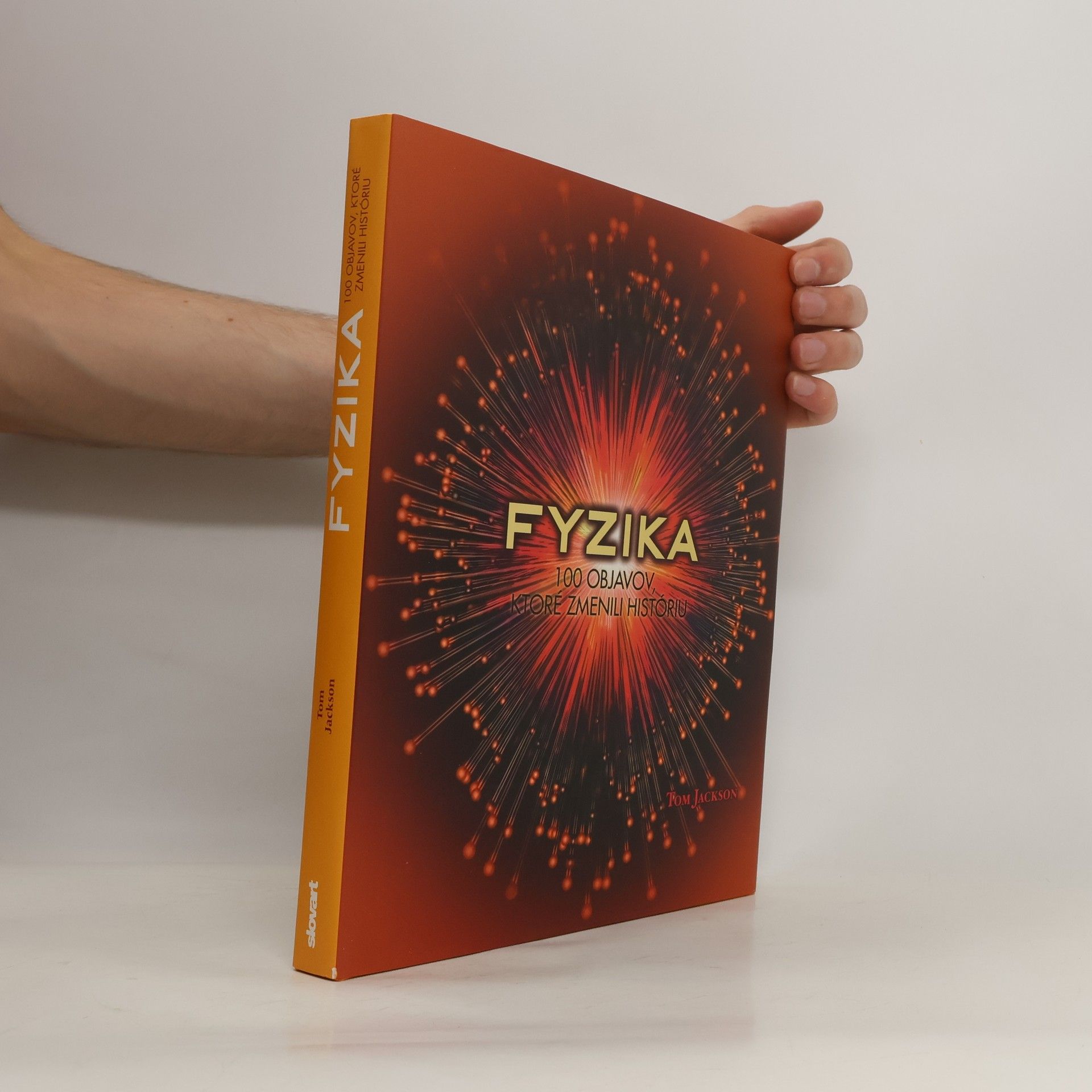 Tom Jackson Fyzika: 100 objavov, ktoré zmenili históriu