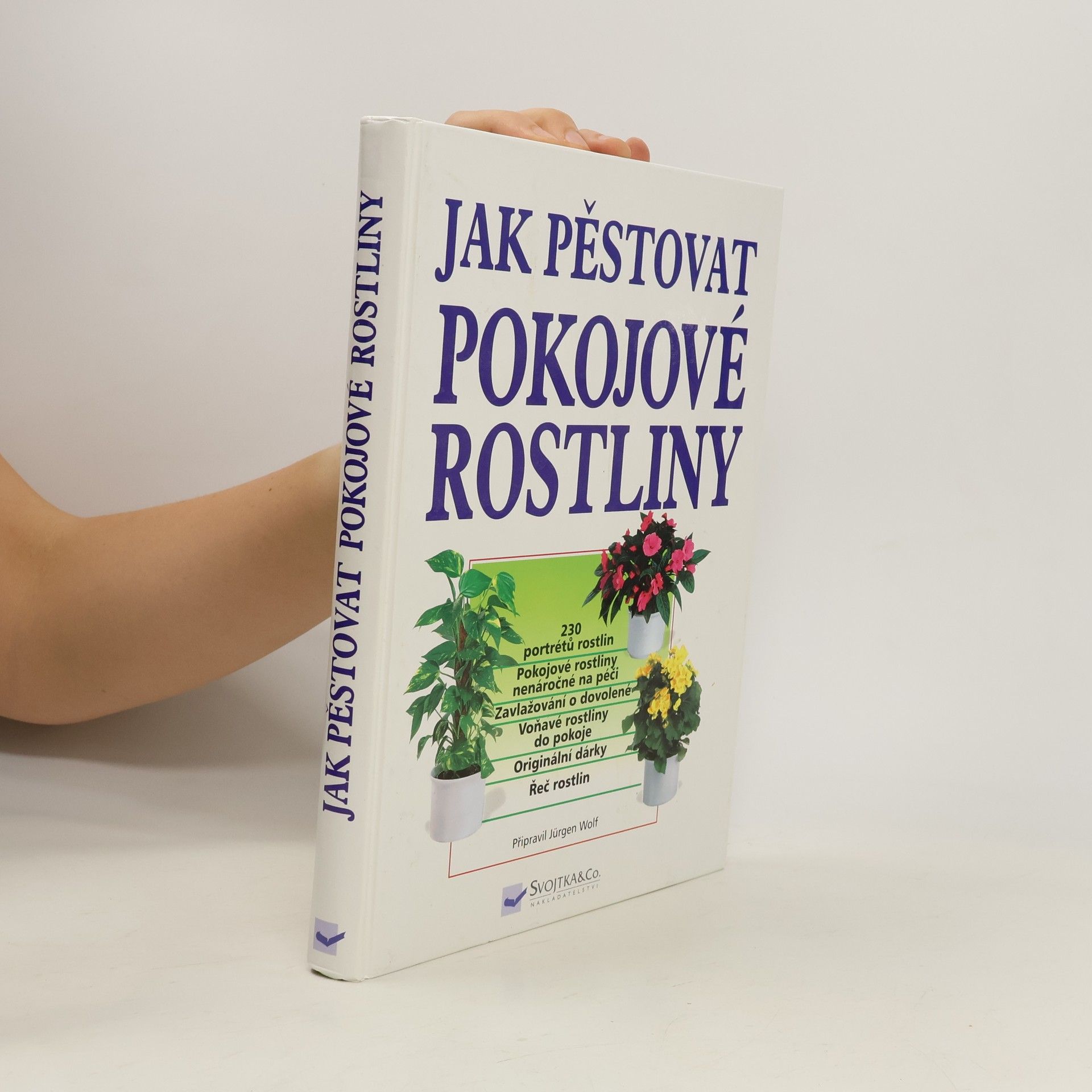 Jürgen Wolf Jak pěstovat pokojové rostliny