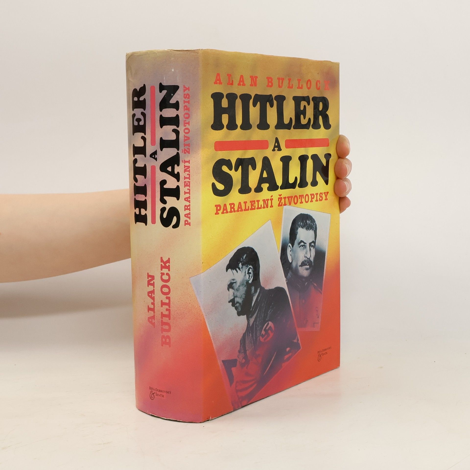 Alan Bullock Hitler a Stalin : paralelní životopisy