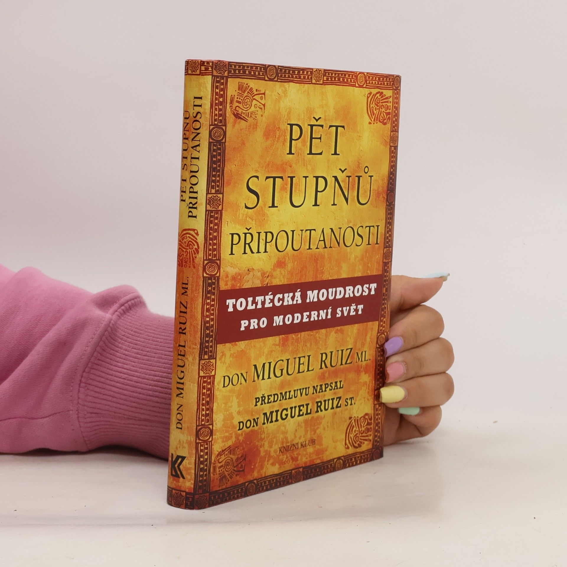 Don Miguel Ruiz Pět stupňů připoutanosti