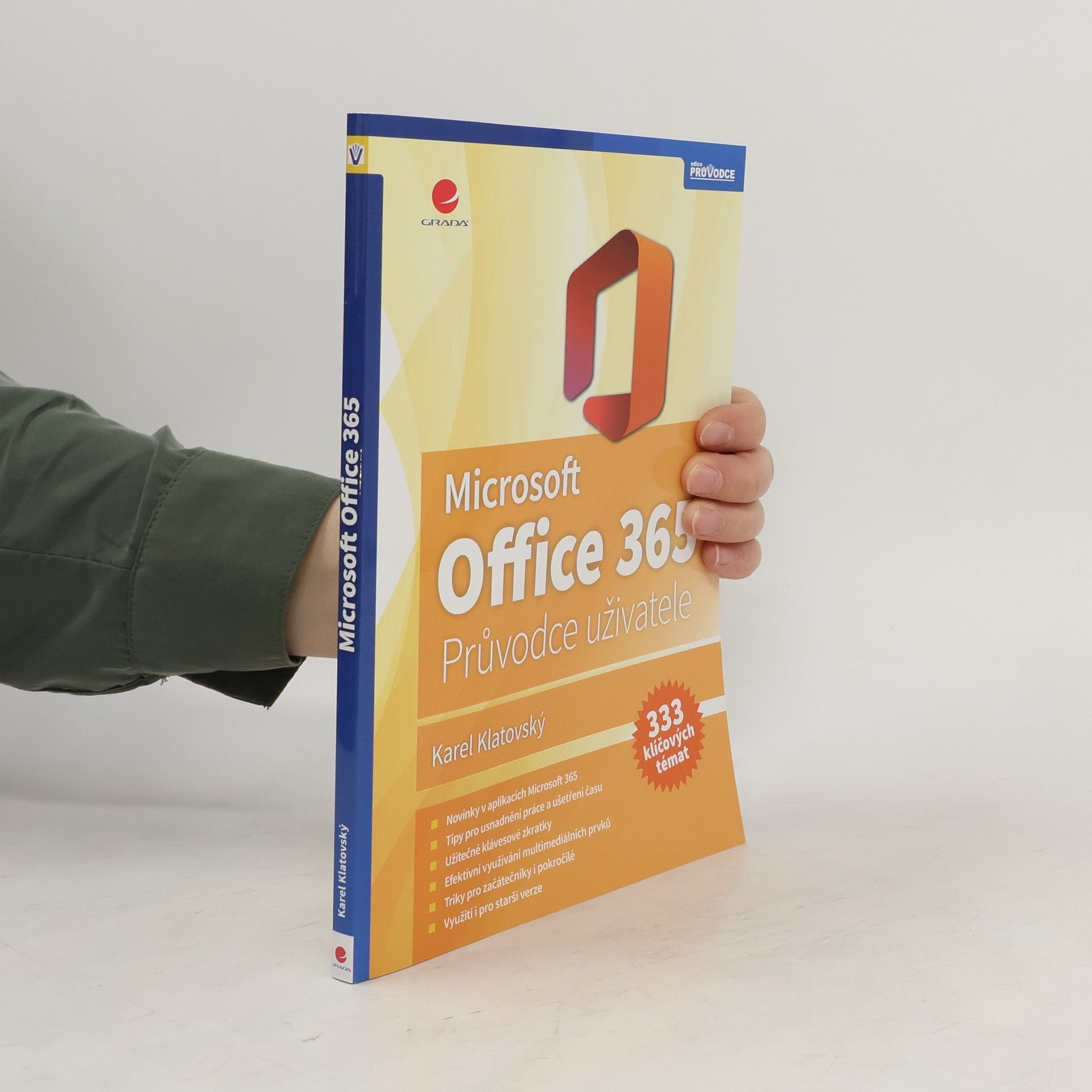 Karel Klatovský Microsoft Office 365 : průvodce uživatele : 333 klíčových témat