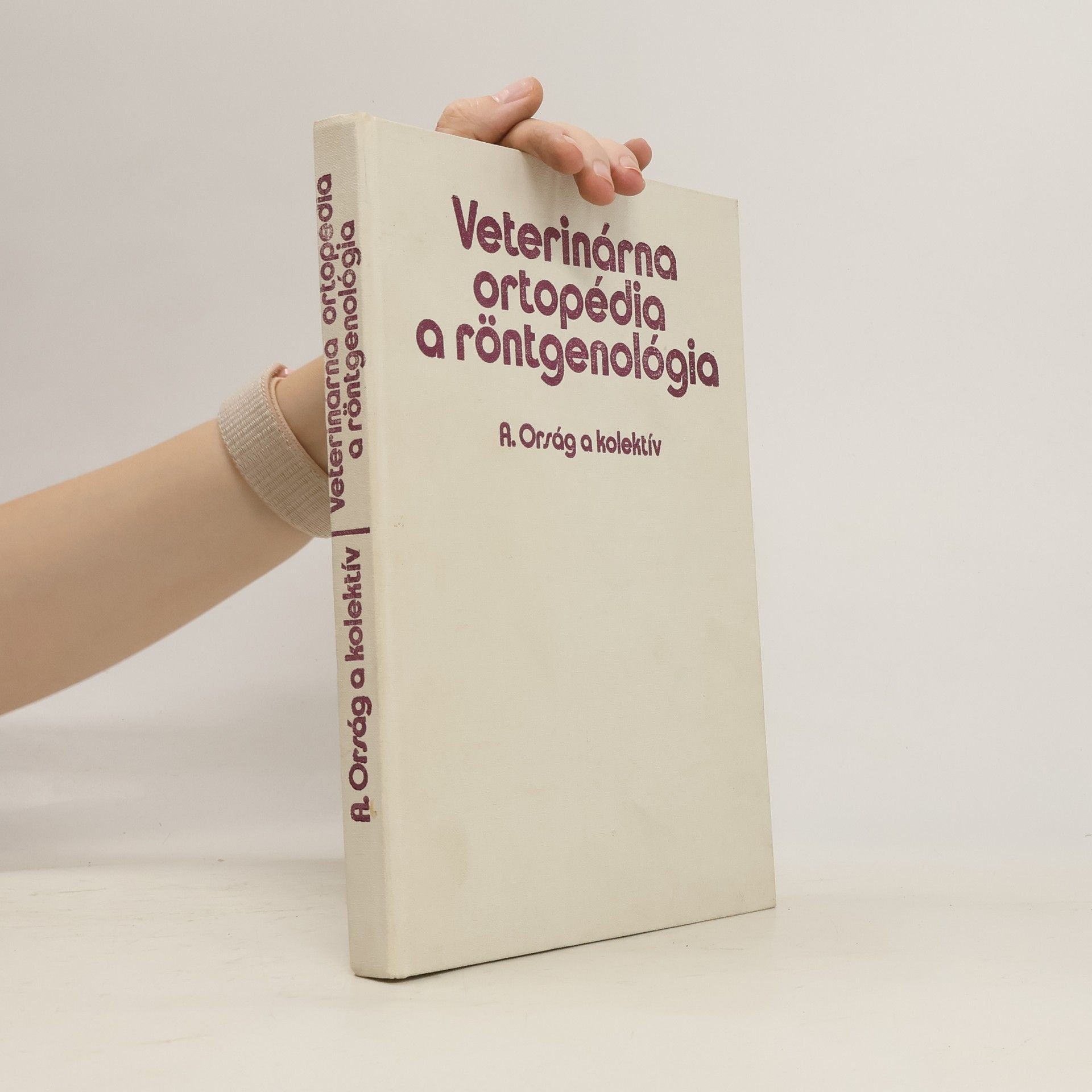Andrej Orság Veterinárna ortopédia a röntgenológia