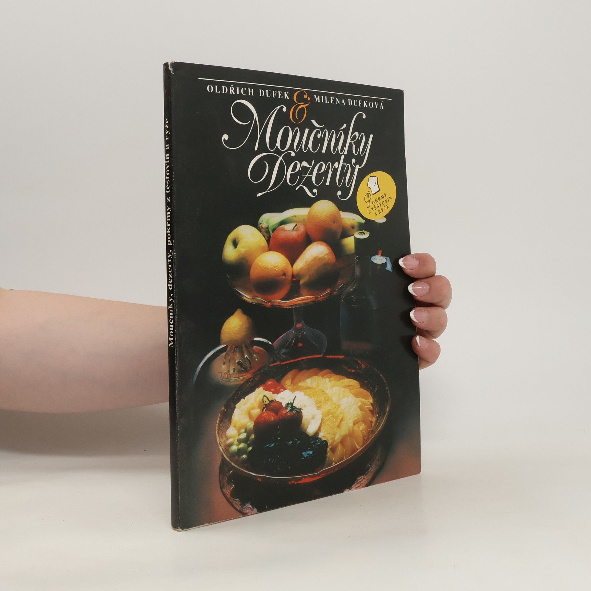 Oldřich Dufek Moučníky, dezerty - pokrmy z těstovin a rýže