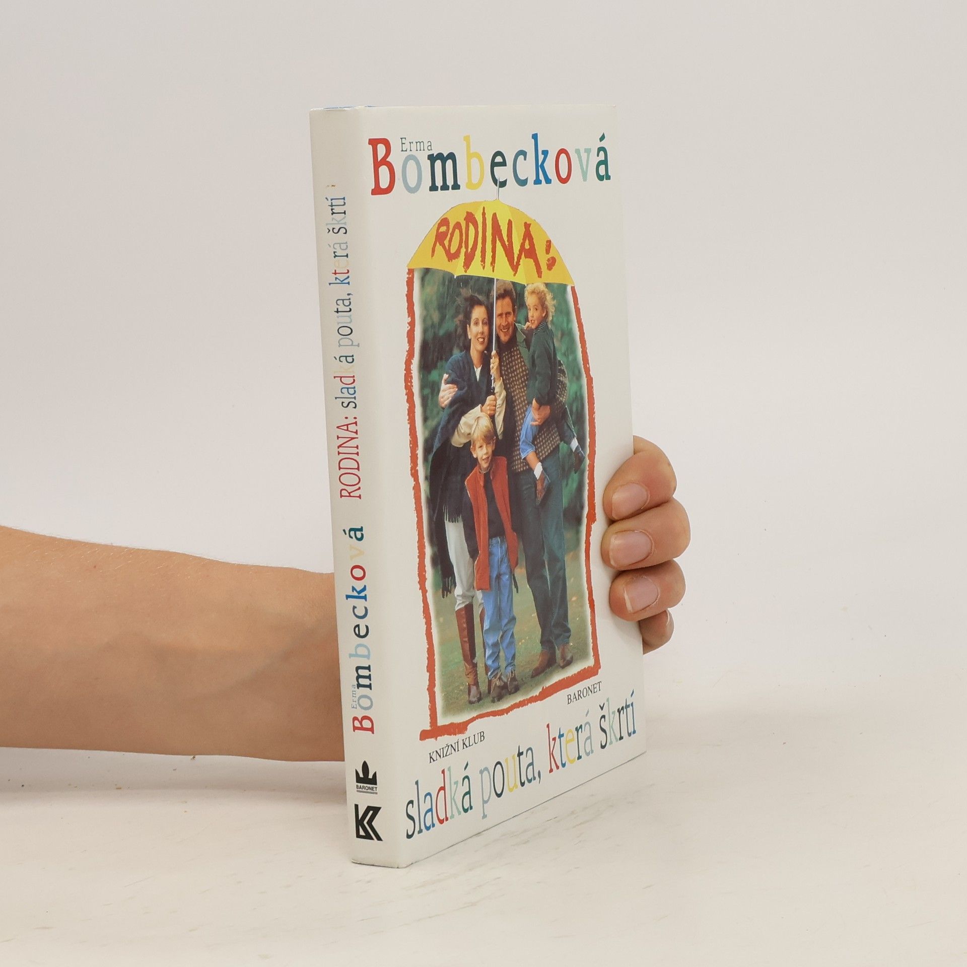 Erma Bombeck Rodina: sladká pouta, která škrtí