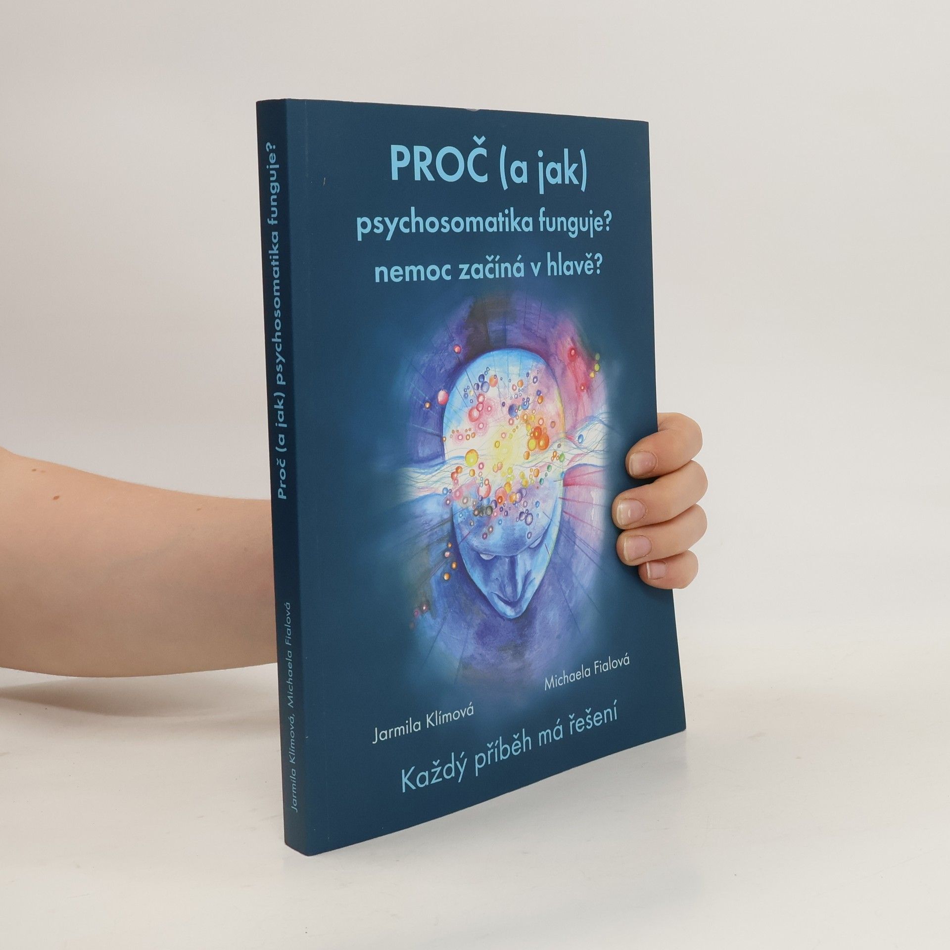 Jarmila Klímová Proč (a jak) psychosomatika funguje?