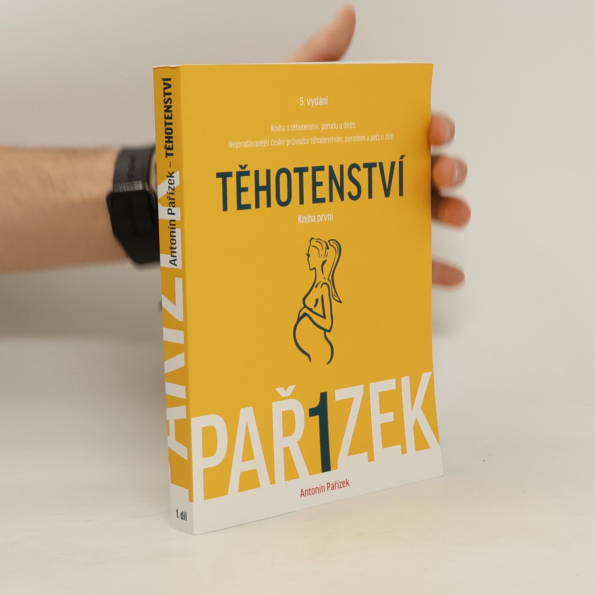 Antonín Pařízek Kniha o těhotenství, porodu a dítěti. 1. díl, Těhotenství