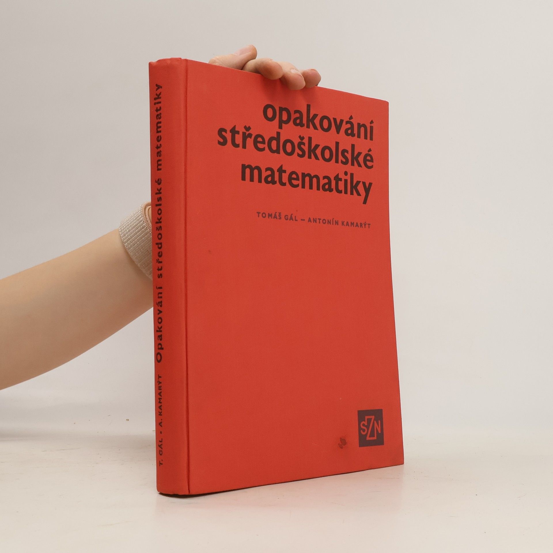 Antonín Kamarýt Opakování středoškolské matematiky