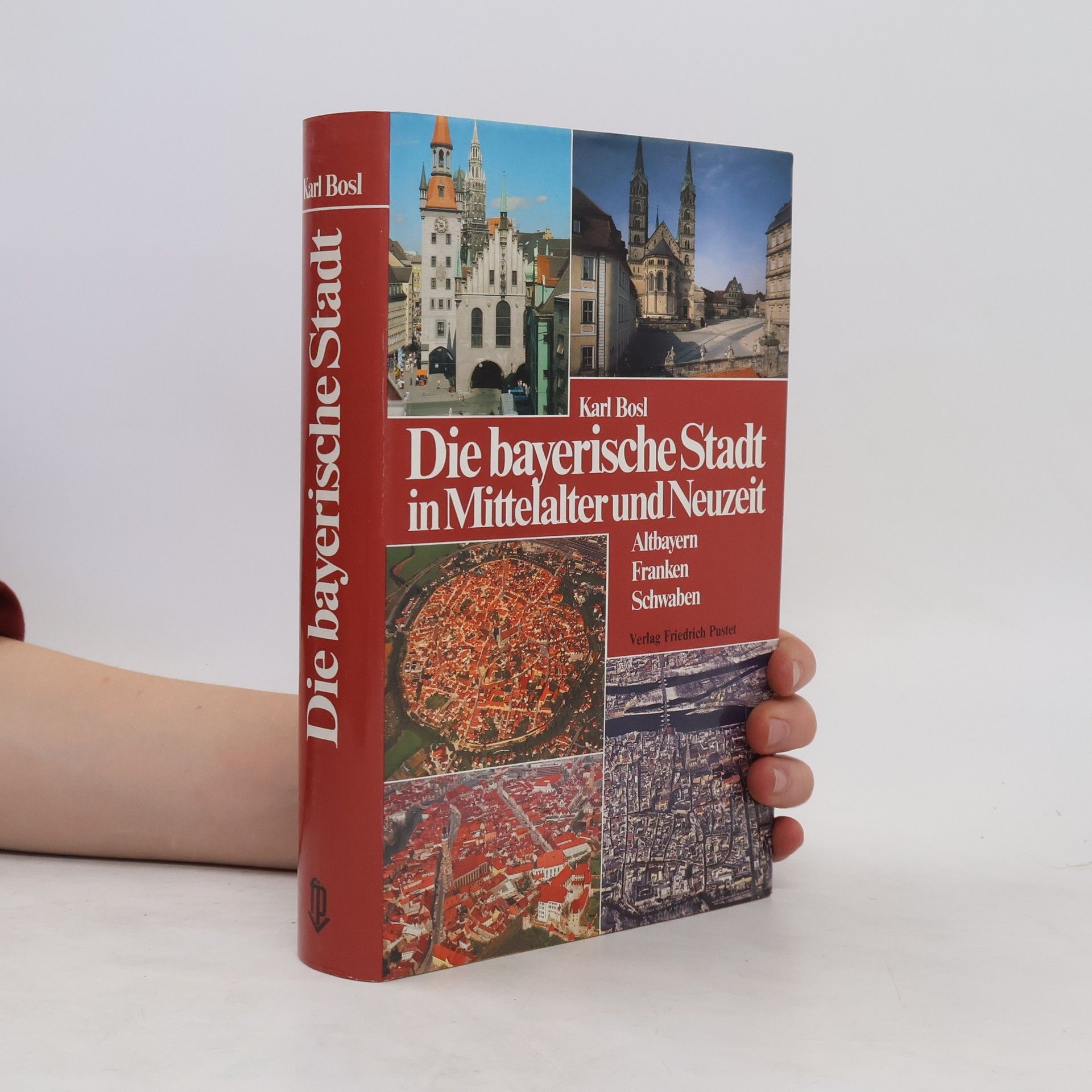 Karl Bosl Die bayerische Stadt in Mittelalter und Neuzeit