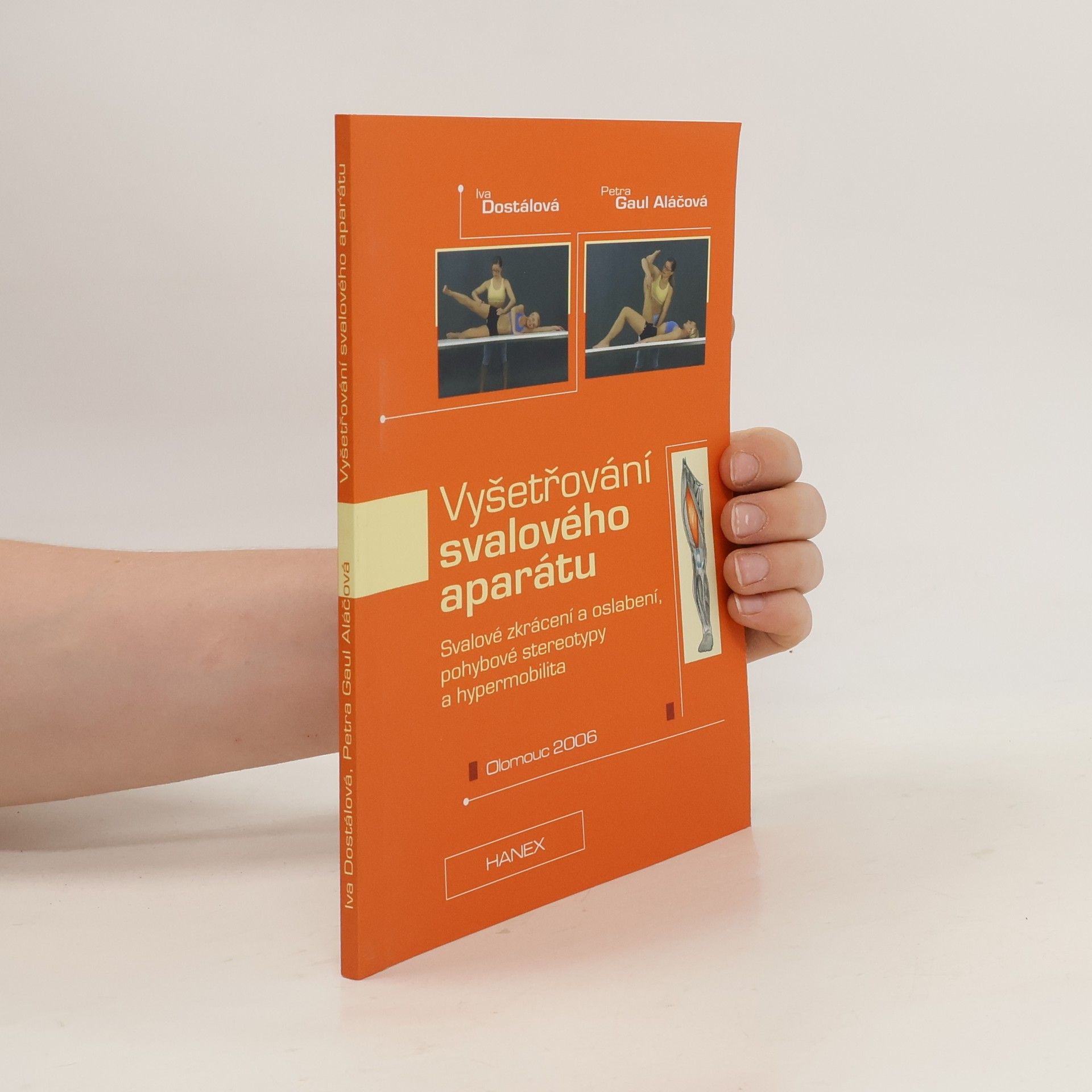 Iva Dostálová Vyšetřování svalového aparátu : svalové zkrácení a oslabení, pohybové stereotypy a hypermobilita