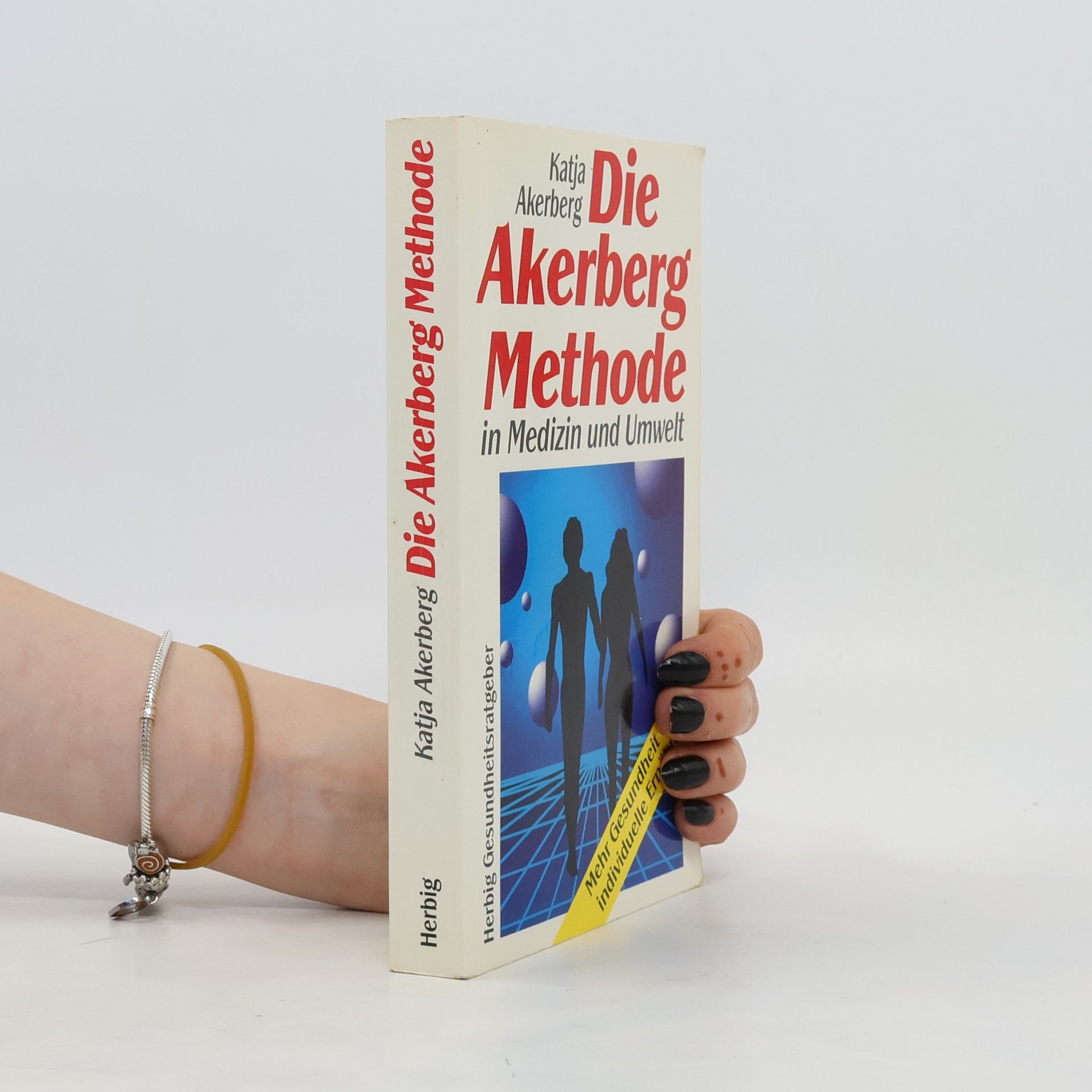 Katja Akerberg Die Akerberg Methode in Medizin und Umwelt