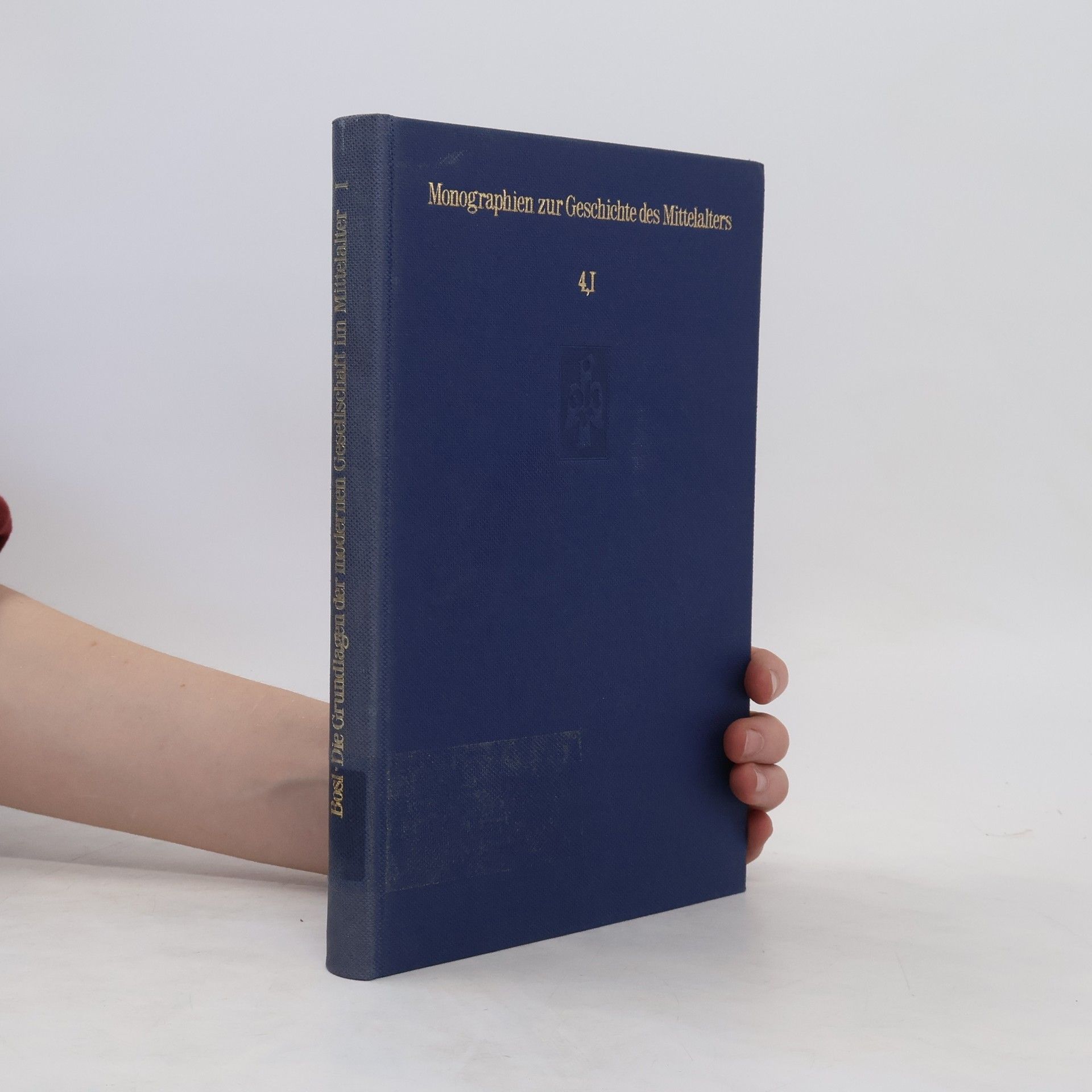Karl Bosl Monographien zur Geschichte des Mittelalters 4,I.