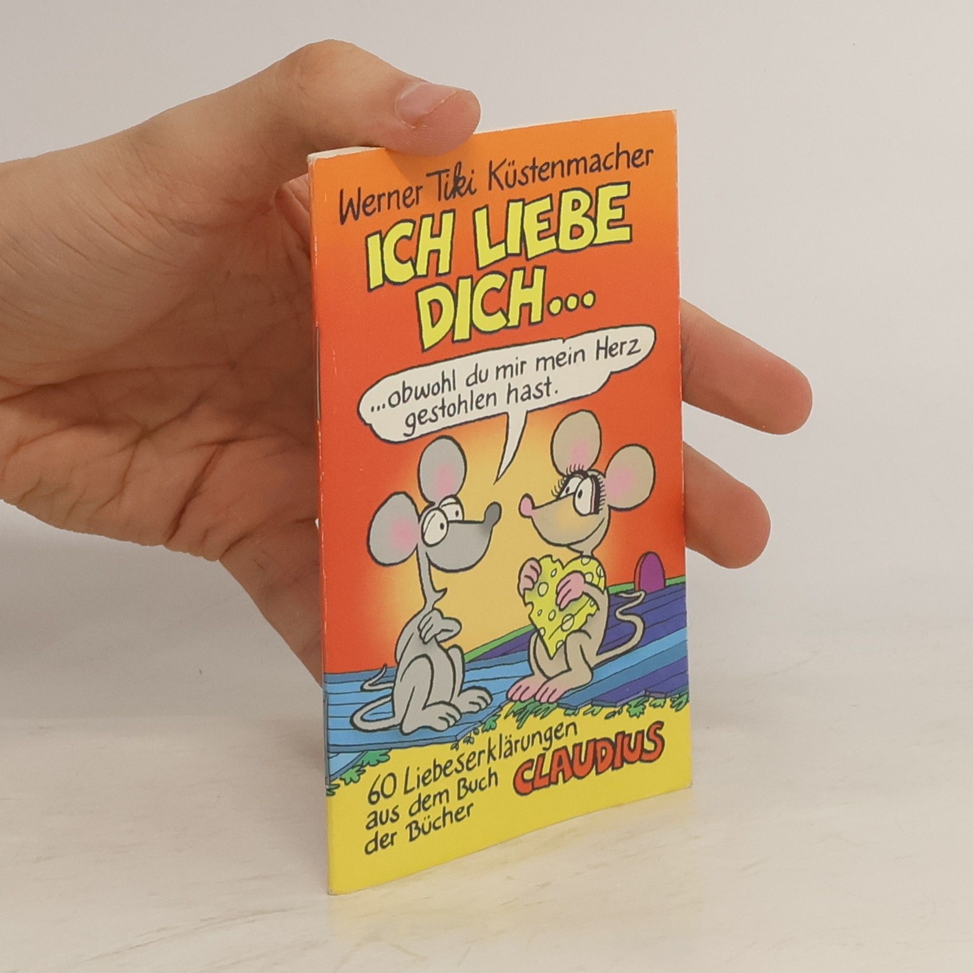 Werner Tiki Küstenmacher Ich liebe dich.... 60 Liebeserklärungen mit dem Buch der Bücher