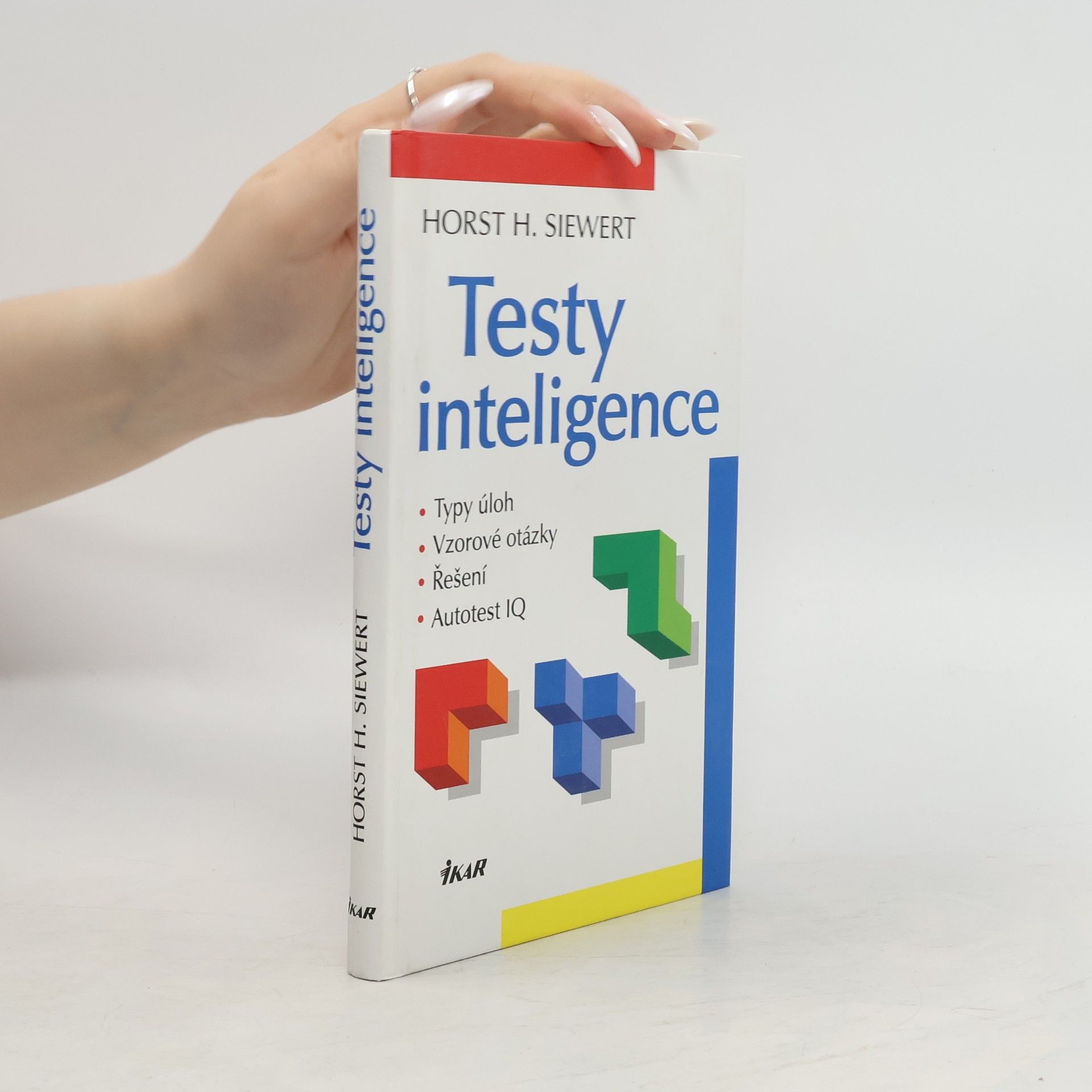 Horst H Siewert Testy inteligence: Typy úloh, vzorové otázky, řešení, autotest IQ