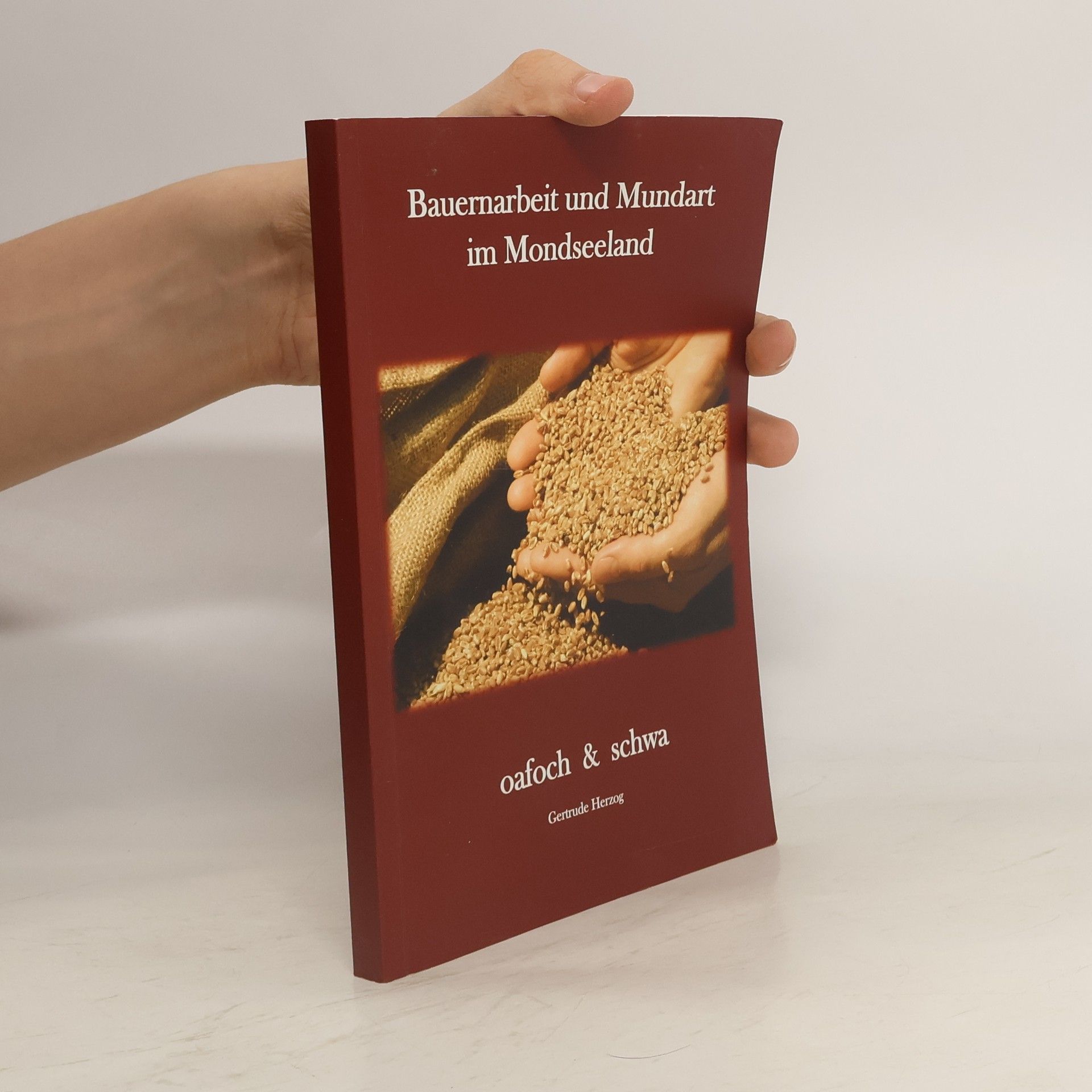 Gertrude Herzog Bauernarbeit und Mundart im Mondseeland