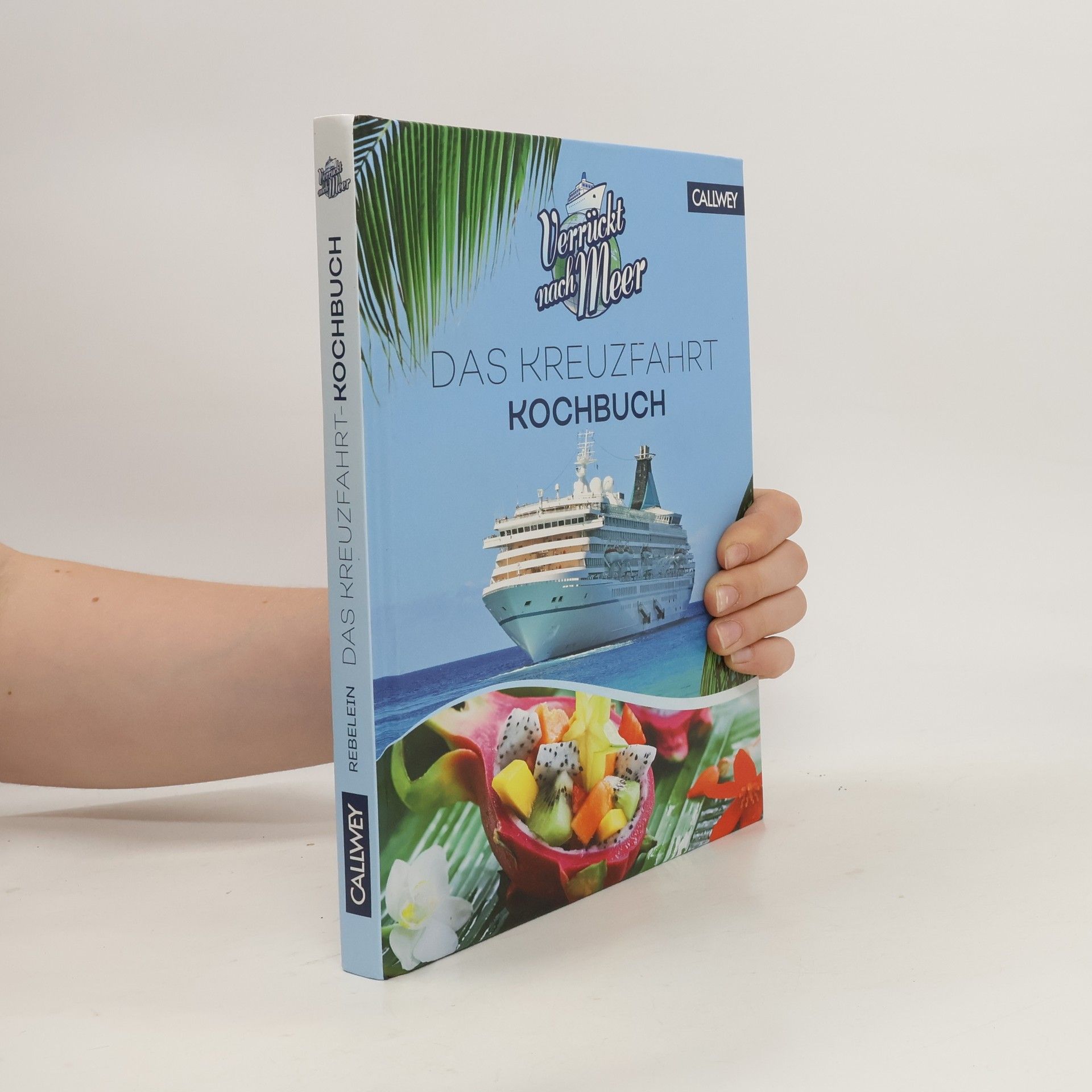 Stephan Rebelein Das Kreuzfahrt Kochbuch