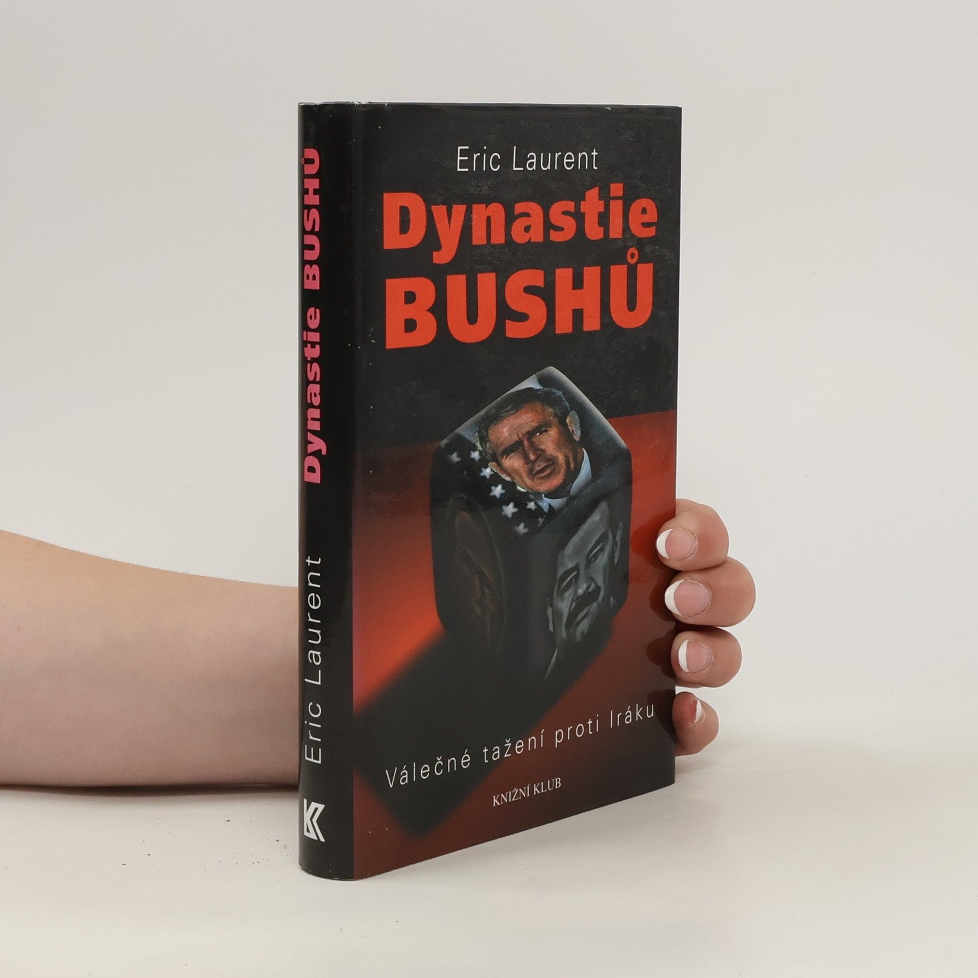 Éric Laurent Dynastie Bushů : válečné tažení proti Iráku