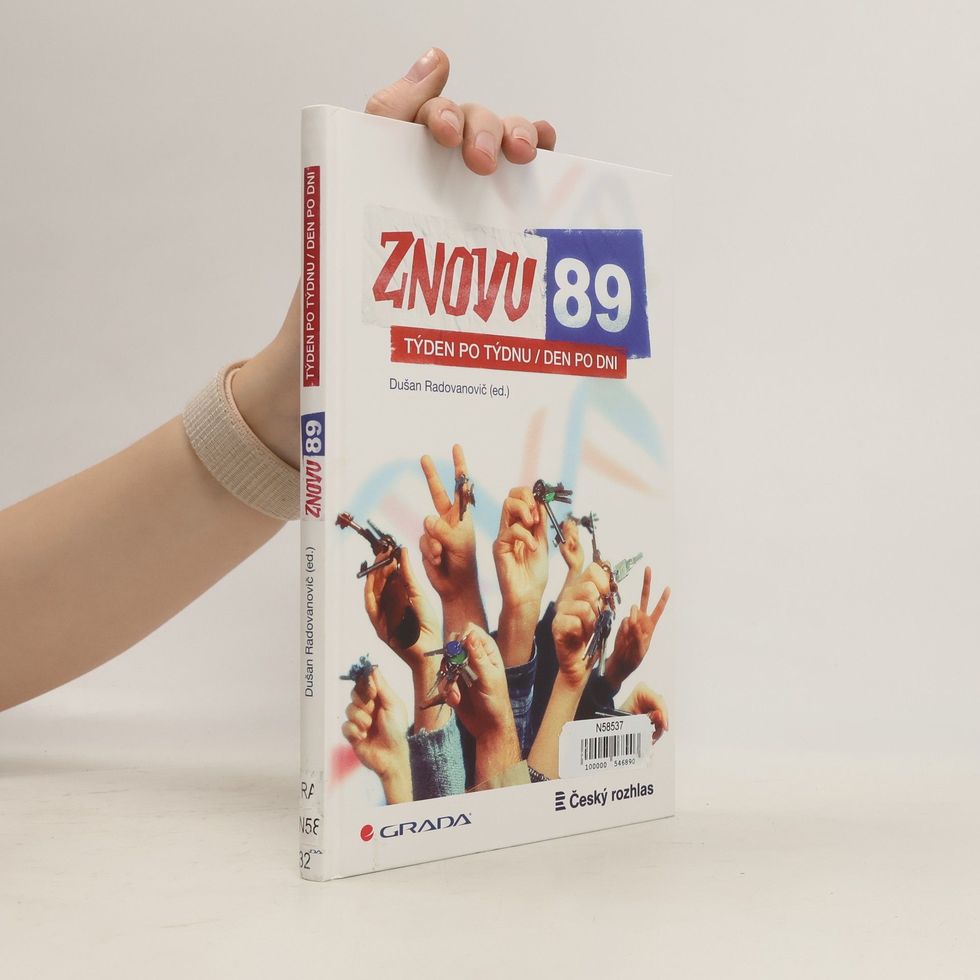Dušan Radovanovič Znovu 89 : týden po týdnu, den po dni