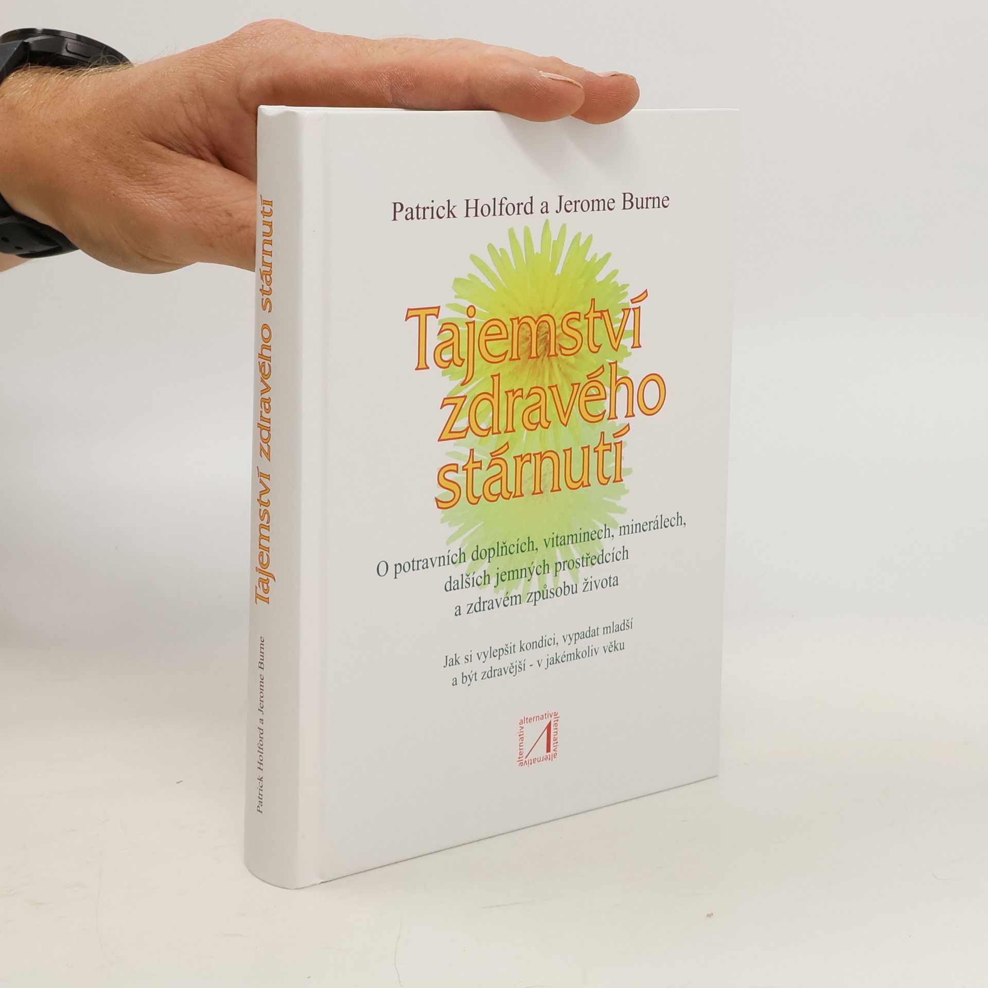 Jerome Burne Tajemství zdravého stárnutí