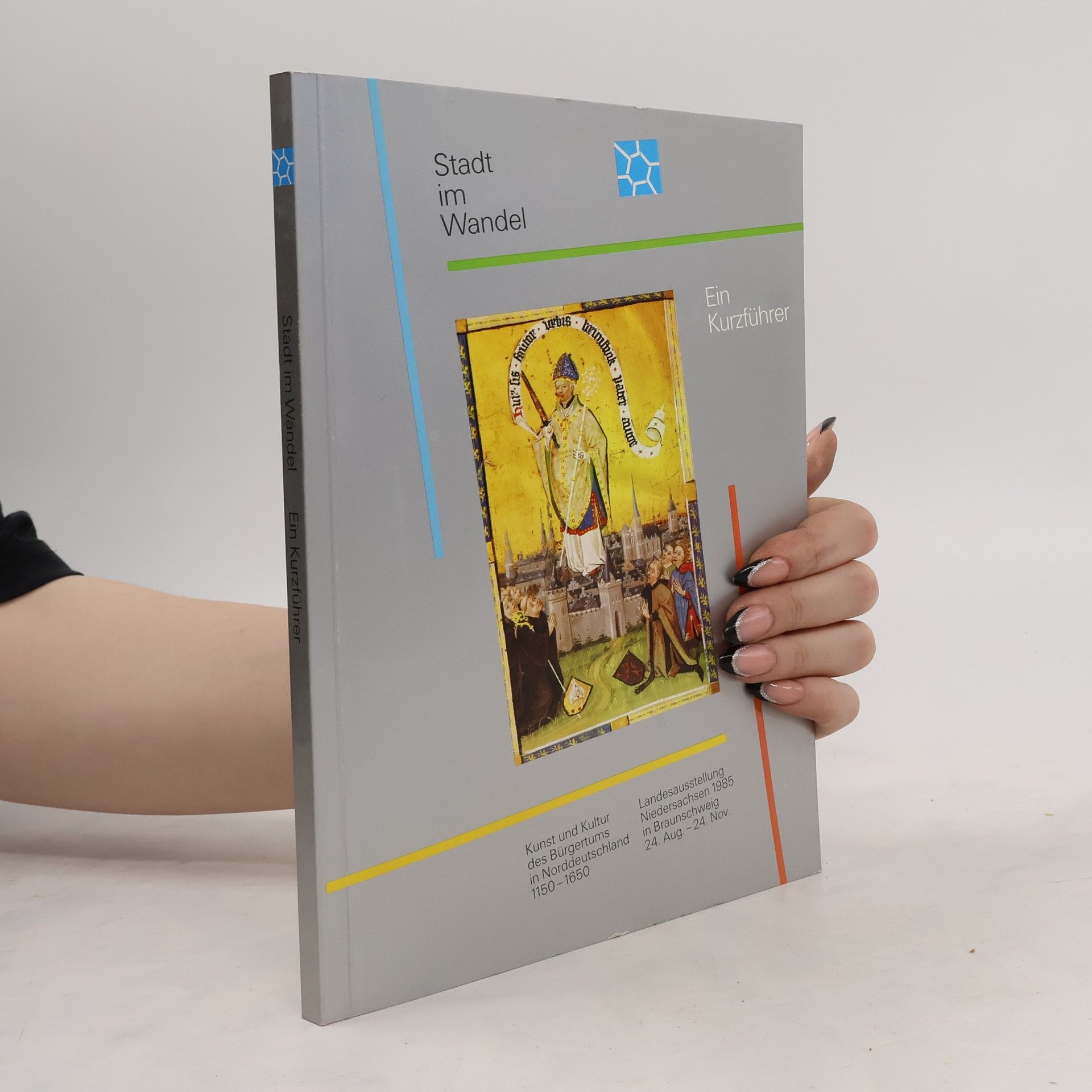 Marianne Zehnpfennig Landesausstellung Niedersachsen 1985 Stadt im Wandel, Kunst und Kultur des Bürgertums in Norddeutschland 1150 - 1650
