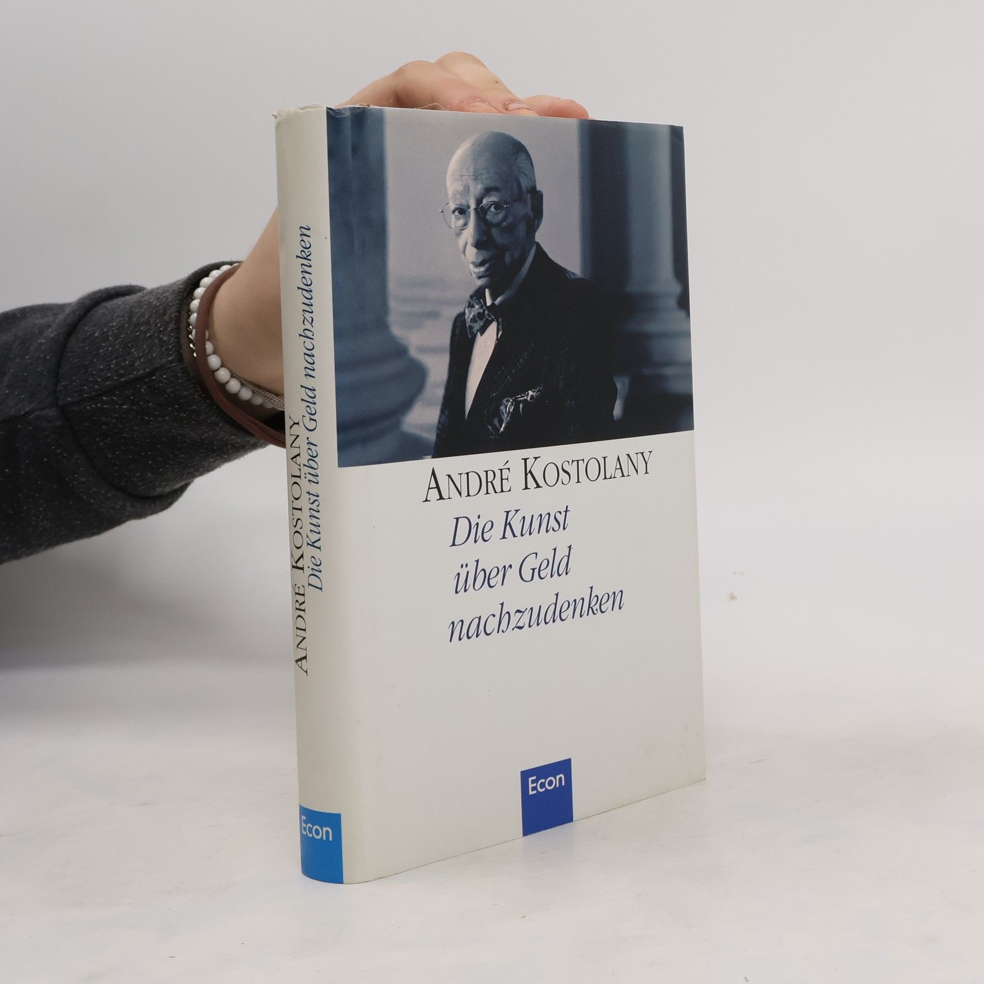 André Kostolany Die Kunst über Geld nachzudenken.