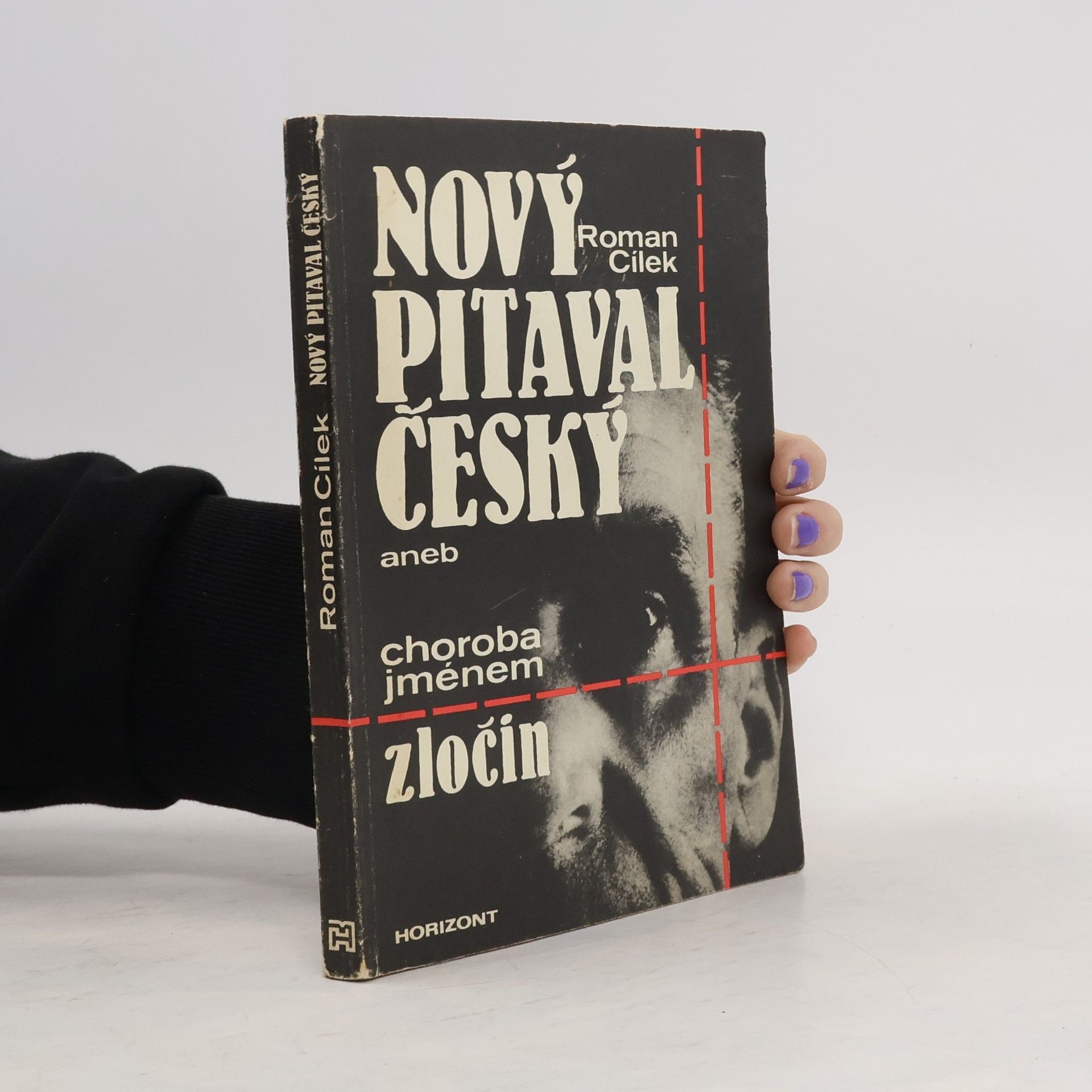 Roman Cílek Nový pitaval český, aneb, Choroba jménem zločin