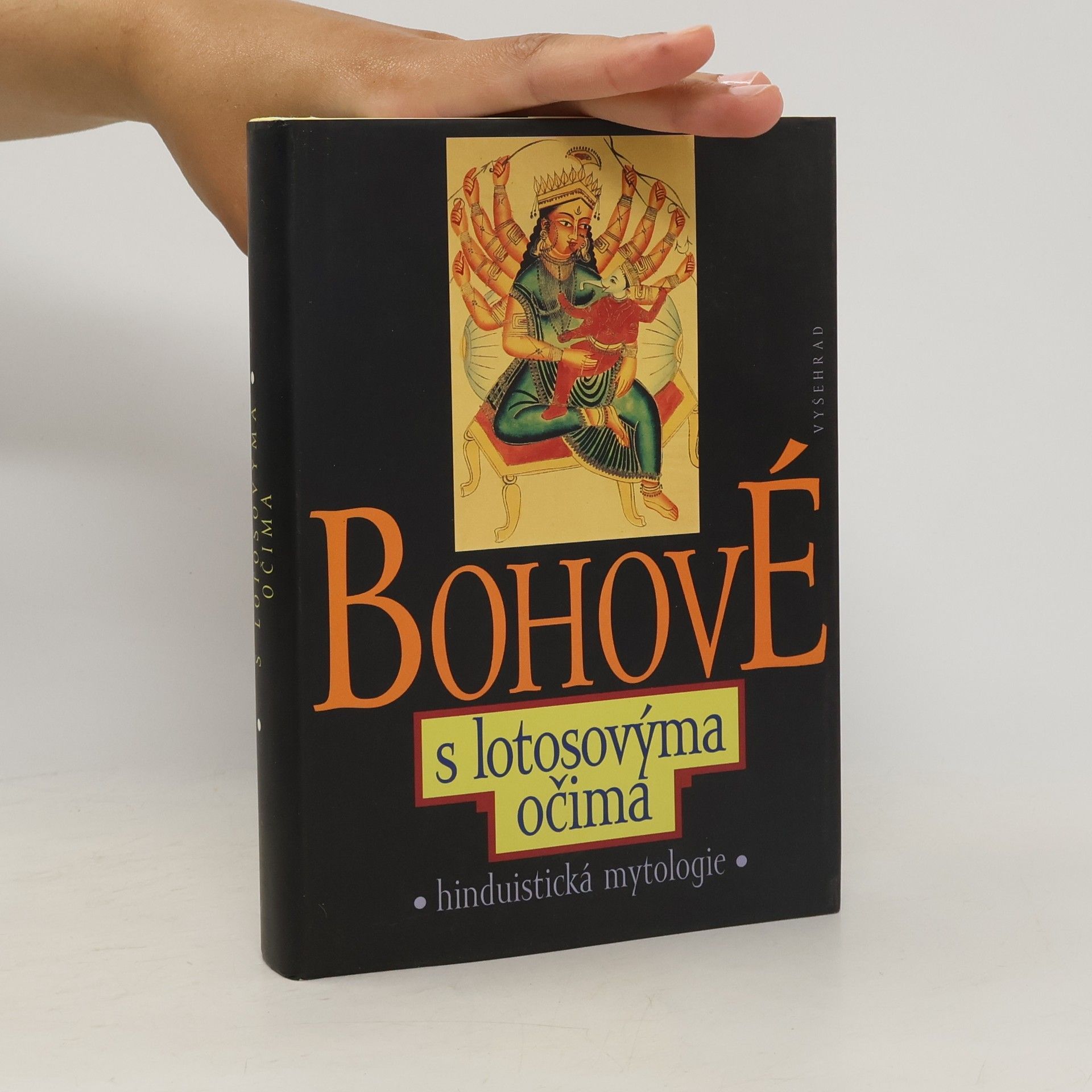 Dušan Zbavitel Bohové s lotosovýma očima: Hinduistické mýty v indické literatuře tří tisíciletí